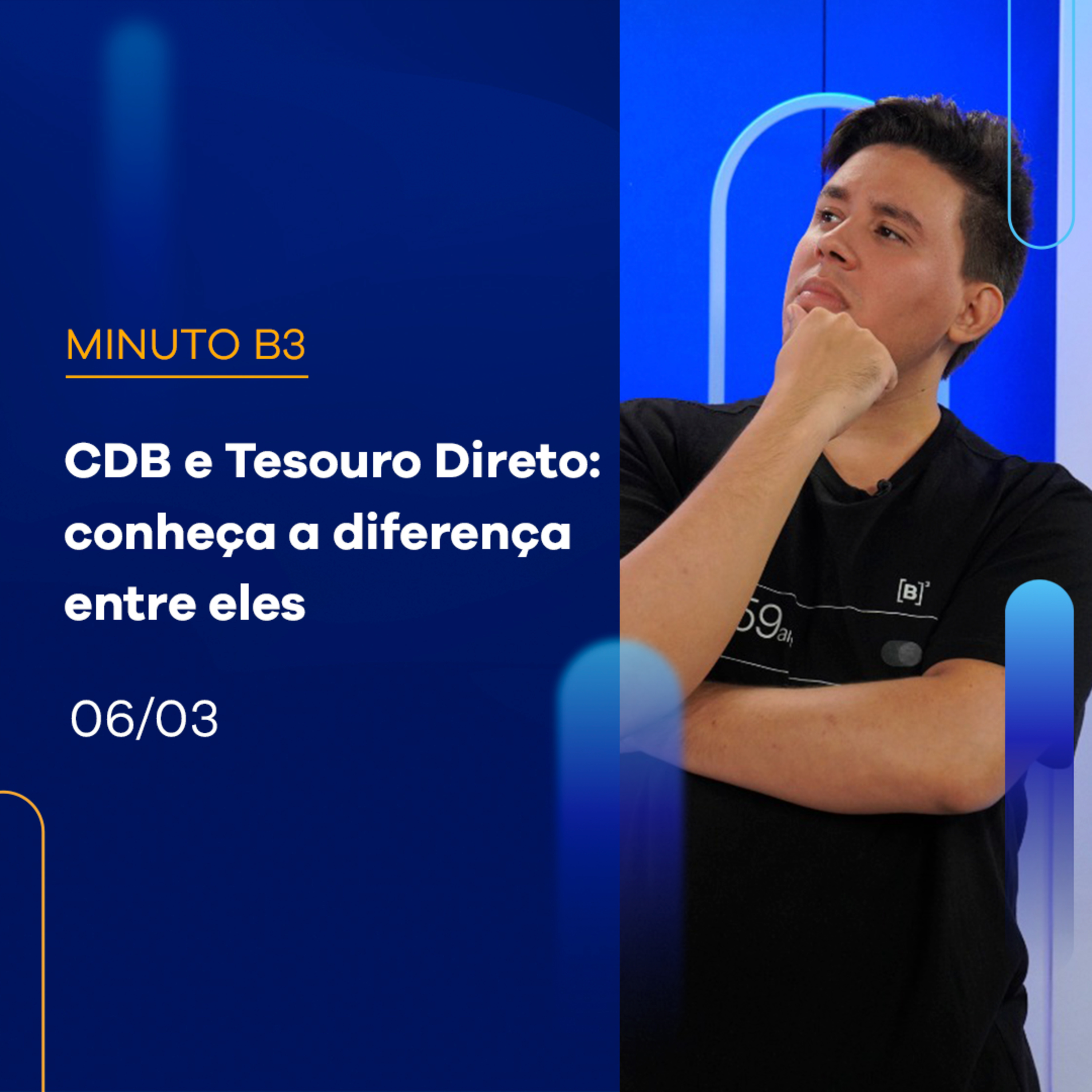 CDB e Tesouro Direto: conheça a diferenças entre eles | Minuto B3 - 06/03/2024 episode artwork