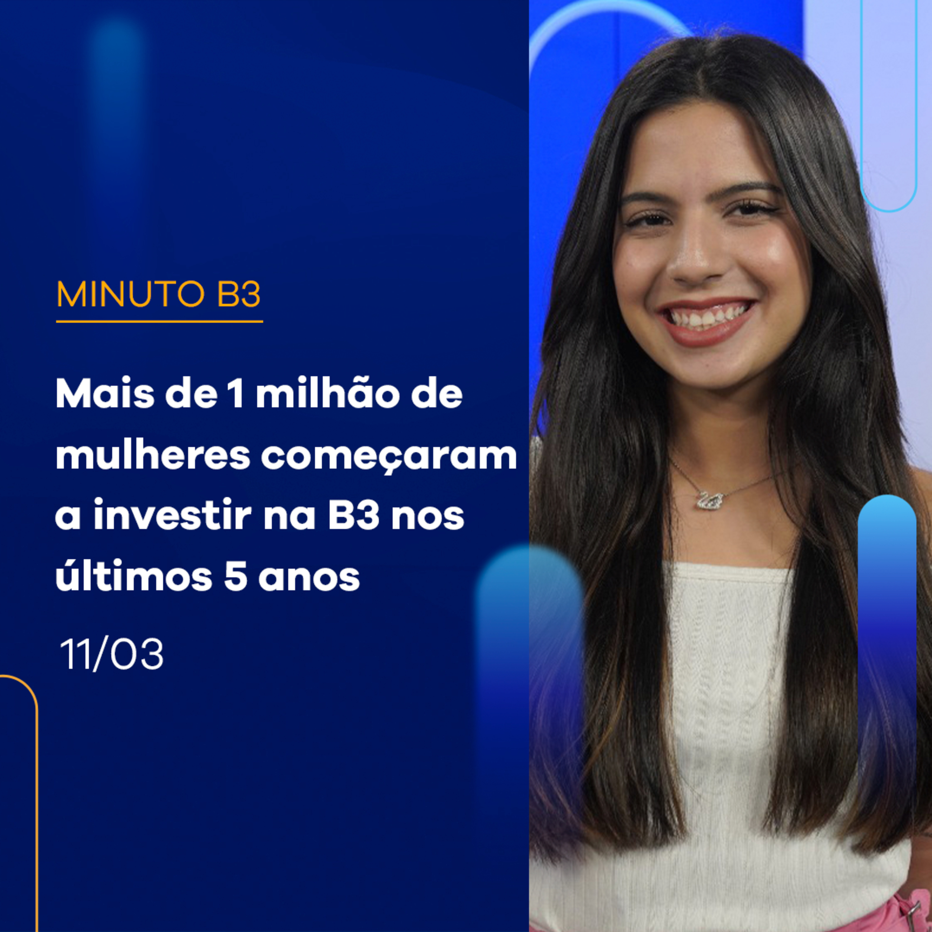 Mais de 1 milhão de mulheres começaram a investir na B3 nos últimos 5 anos | Minuto B3 - 11/03/2024 episode artwork