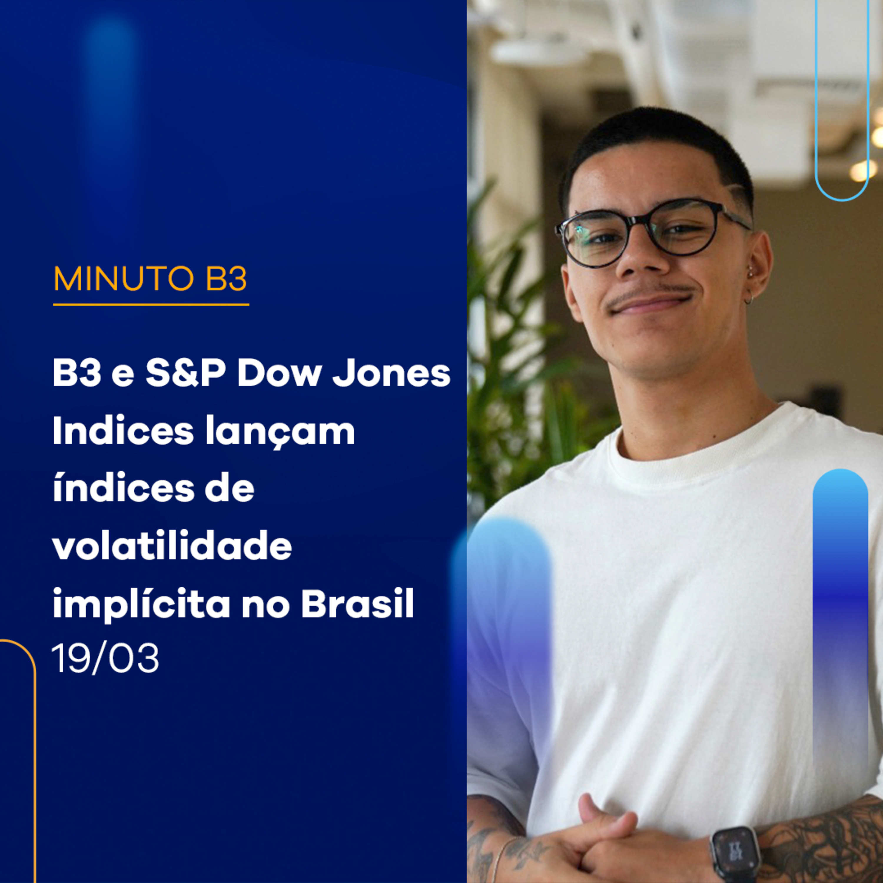 B3 e S&P Dow Jones Indices lançam índice de volatilidade implícita no Brasil | Minuto B3 - 19/03/2024 episode artwork
