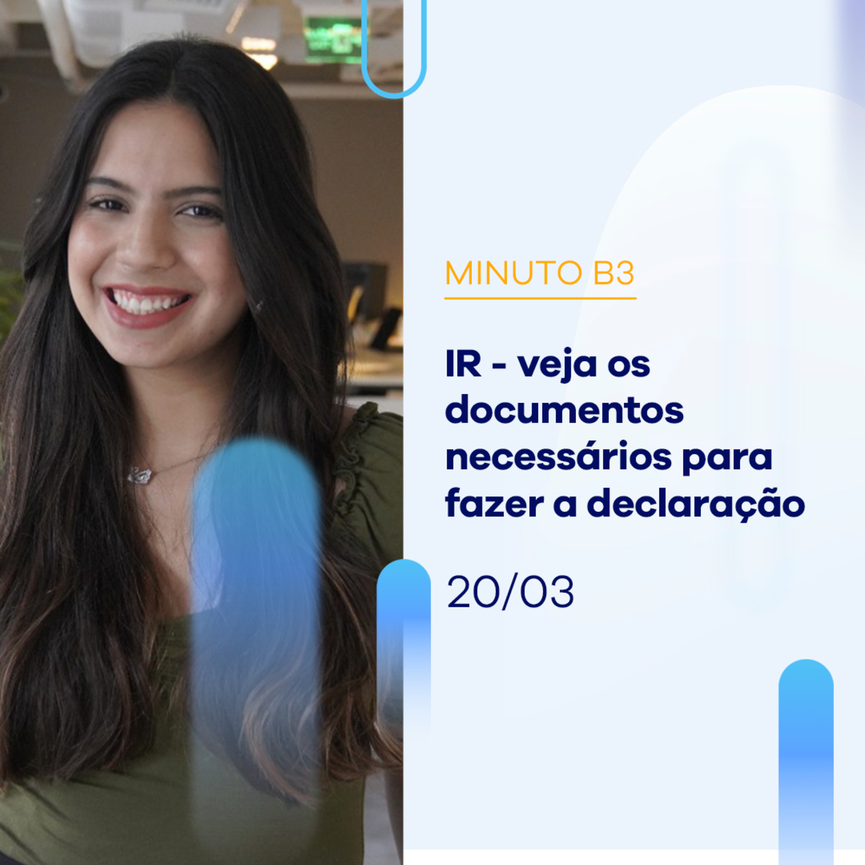 IR: veja os documentos necessários para fazer a declaração | Minuto B3 - 20/03/2024 episode artwork