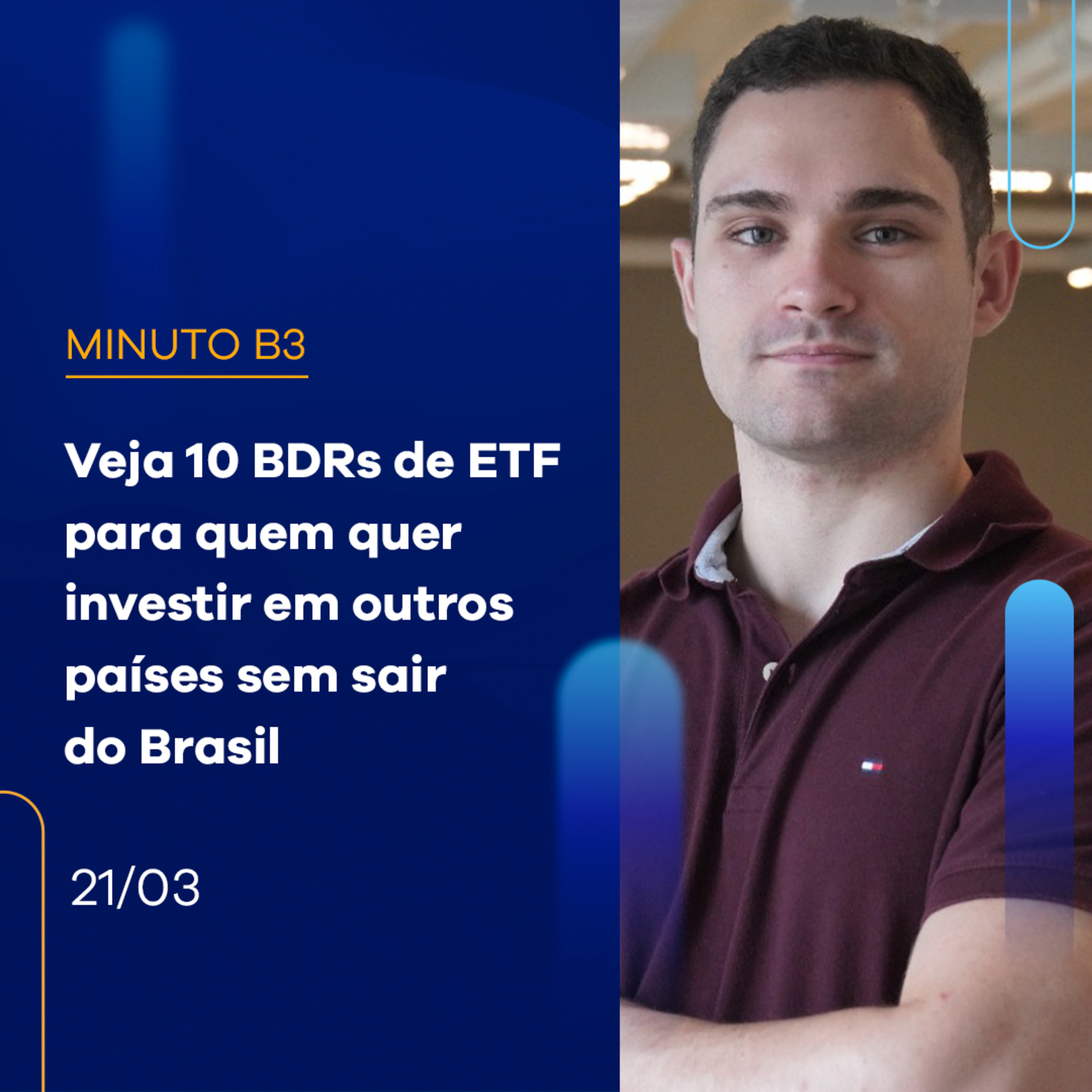 Veja 10 BDRs de ETF para quem quer investir em outros países sem sair do Brasil | Minuto B3 - 21/03/2024 episode artwork