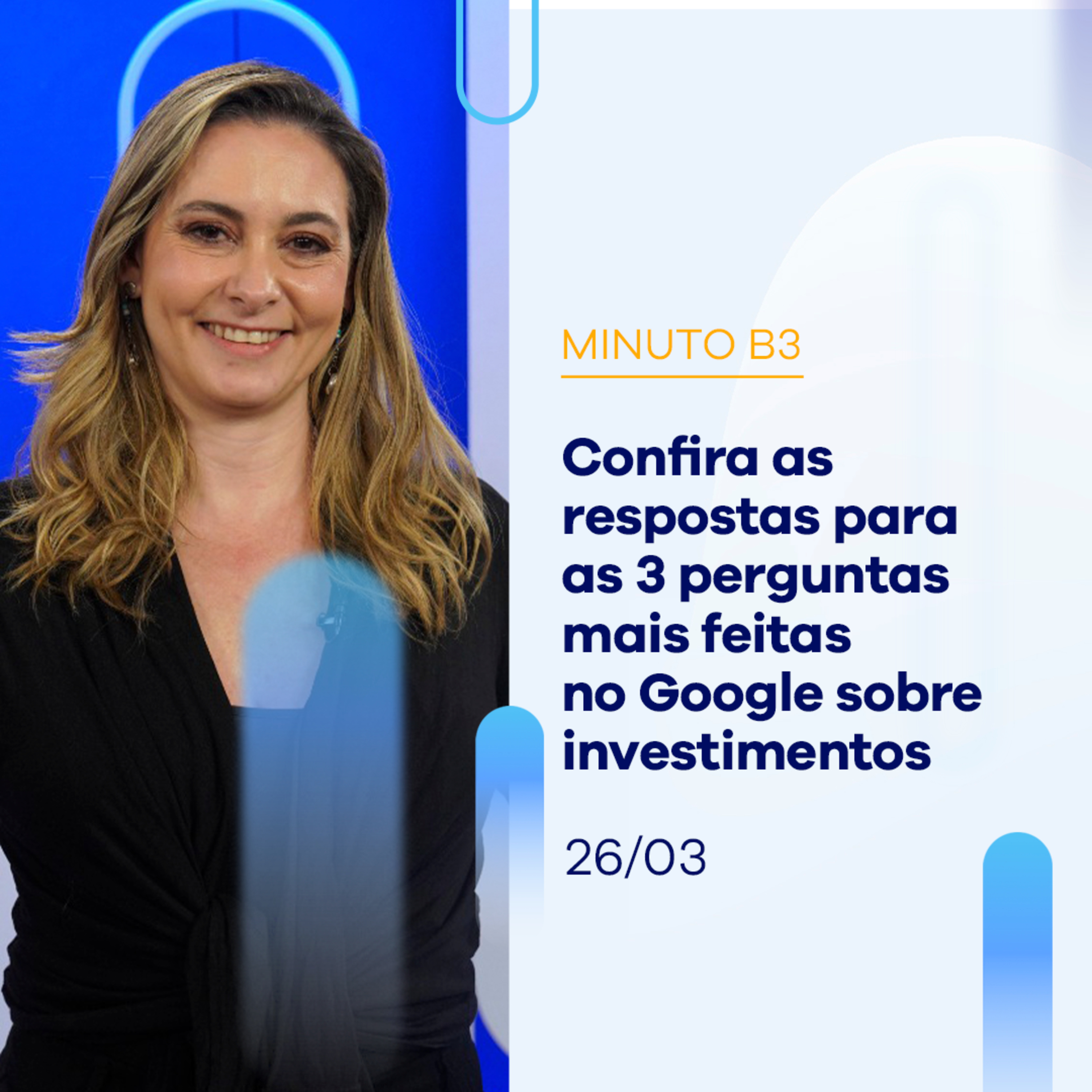 Confira as respostas para as 3 perguntas mais feitas no Google sobre investimentos | Minuto B3 - 26/03/2024 episode artwork