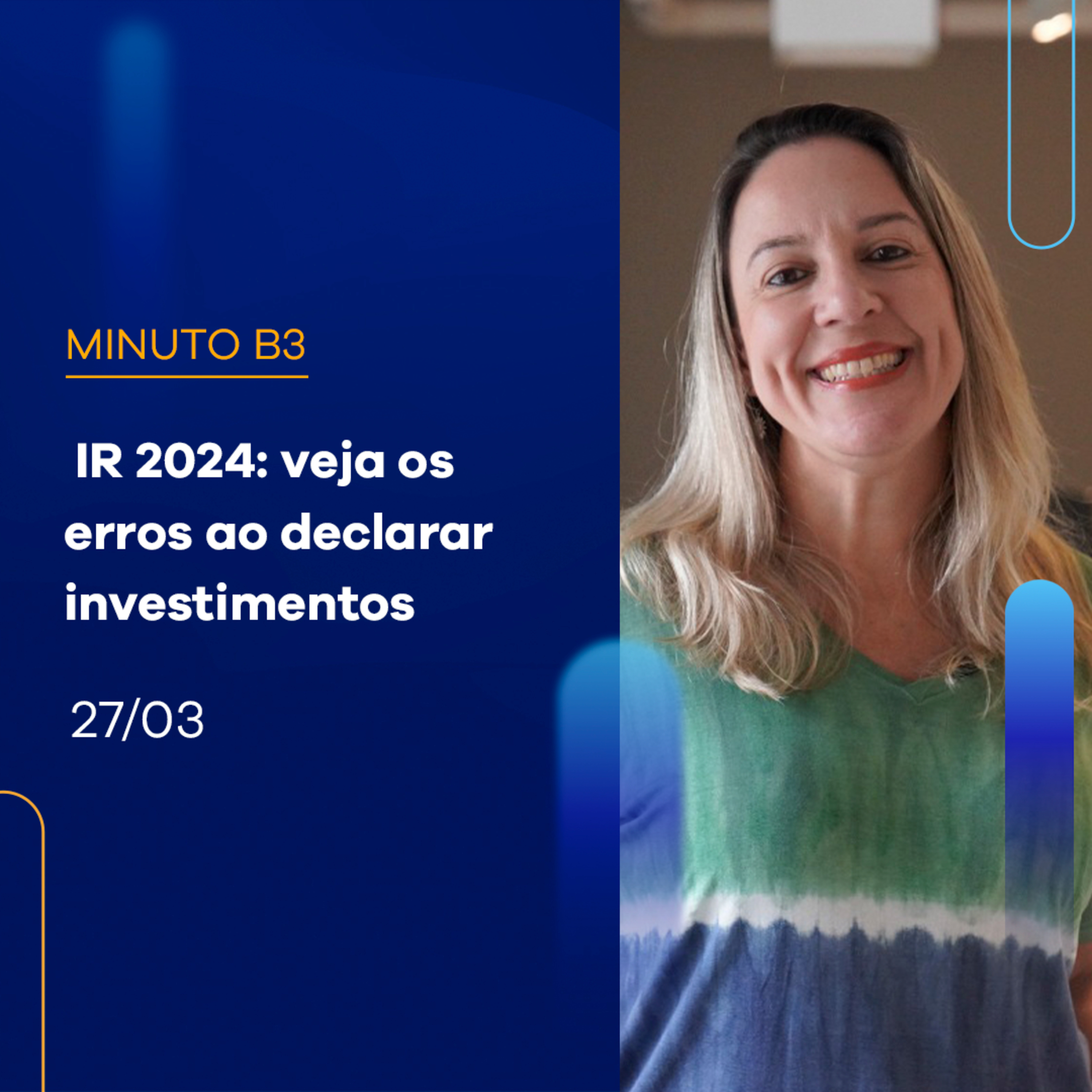 IR 2024: veja os erros ao declarar investimentos | Minuto B3 - 27/03/2024 episode artwork
