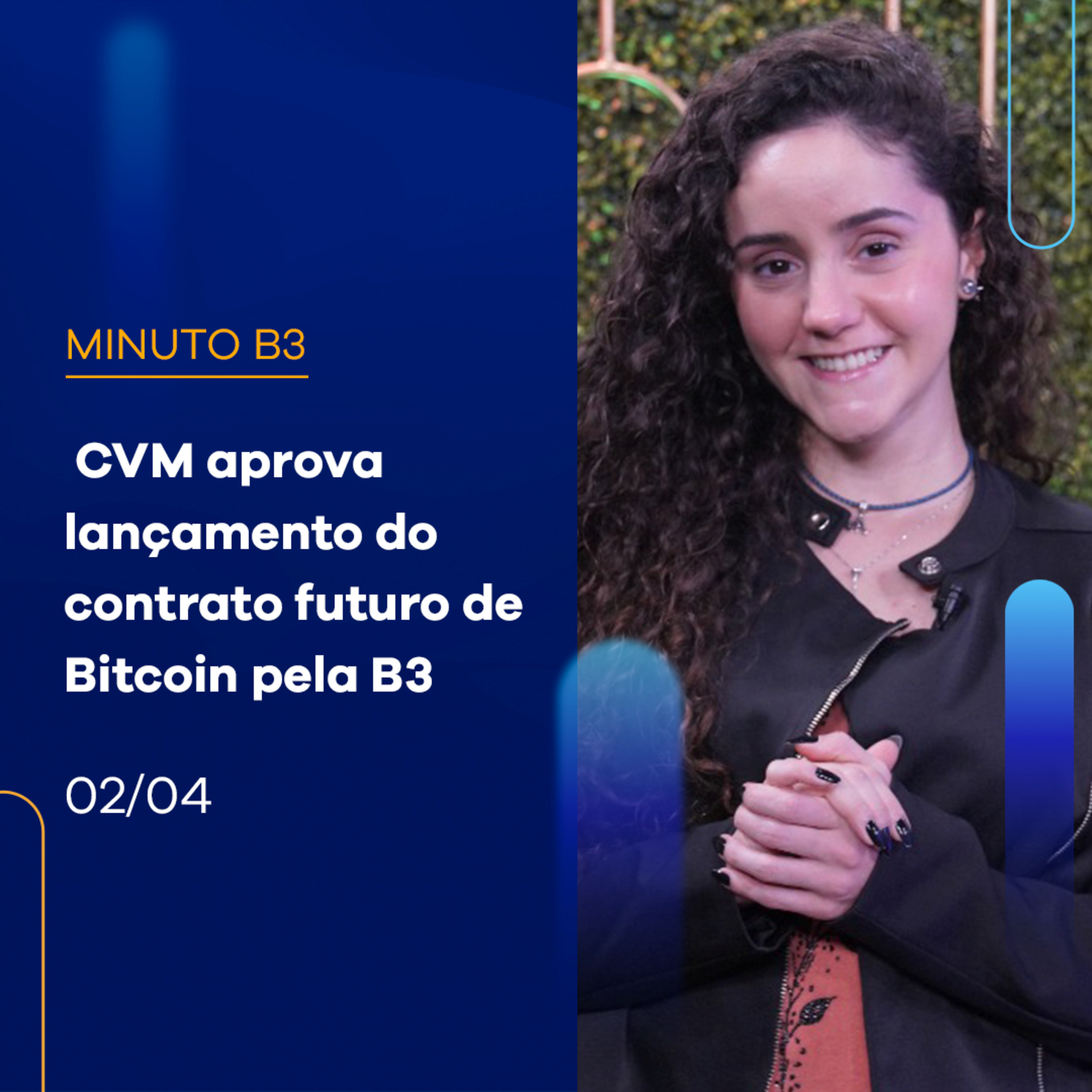 CVM aprova lançamento do contrato futuro de Bitcoin pela B3 | Minuto B3 - 02/04/2024 episode artwork