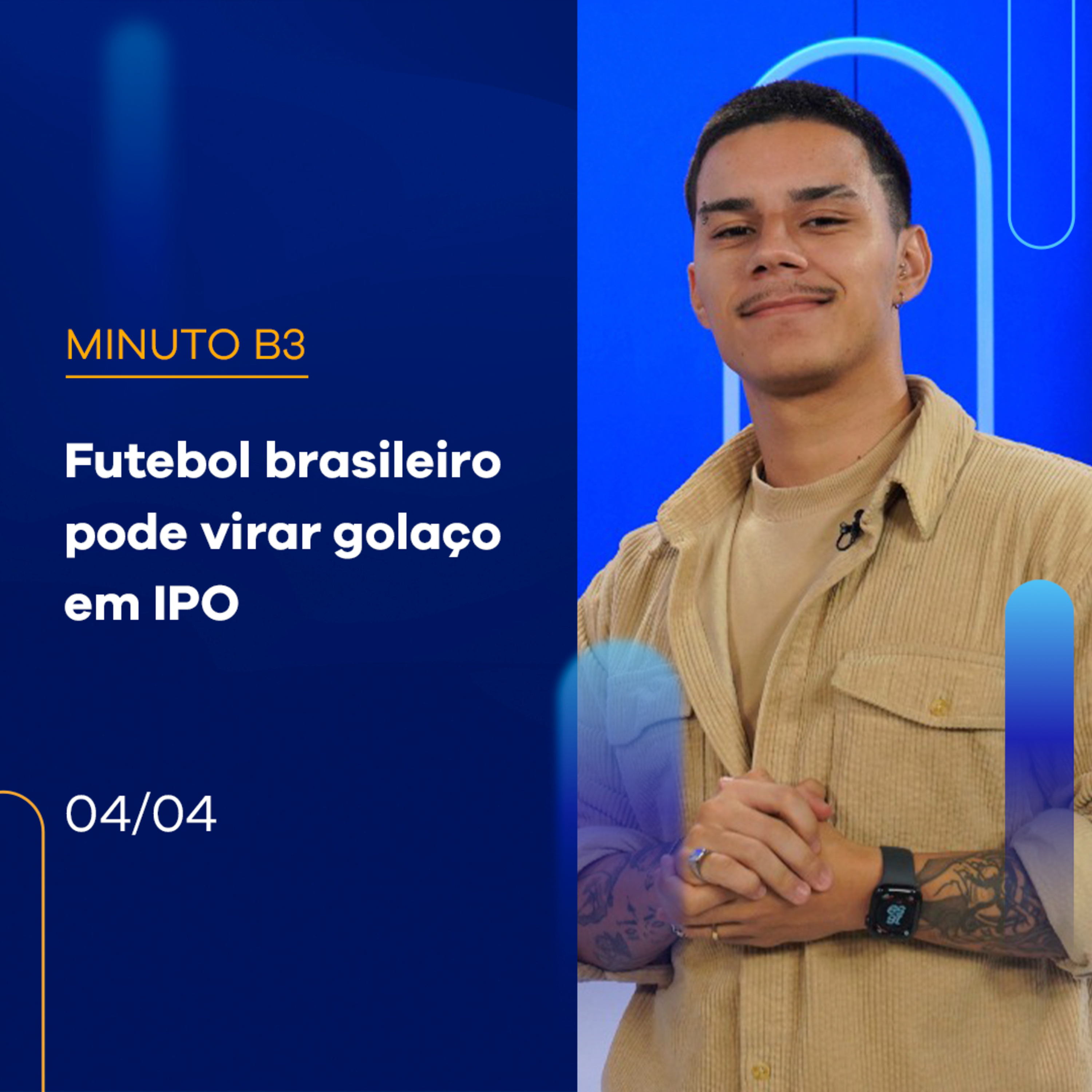 Futebol brasileiro pode virar golaço em IPO | Minuto B3 - 04/04/2024 episode artwork