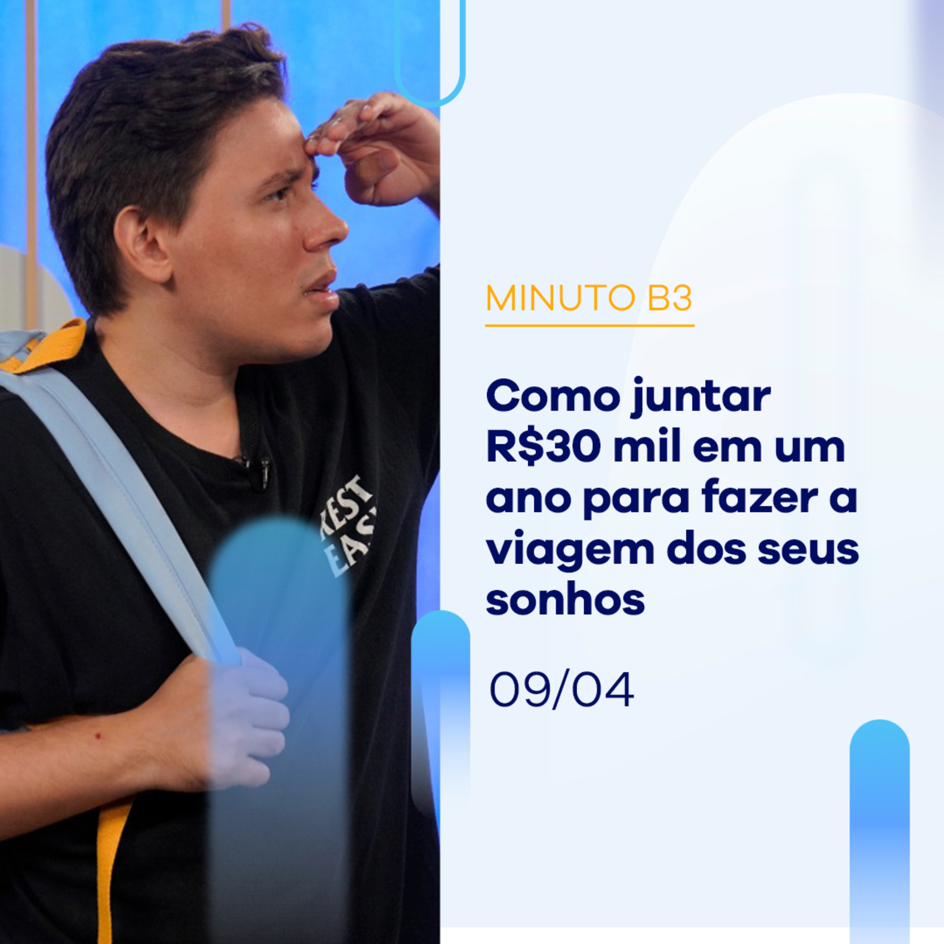 Como juntar R$ 30 mil em um ano para fazer a viagem dos seus sonhos | Minuto B3 - 09/04/2024 episode artwork