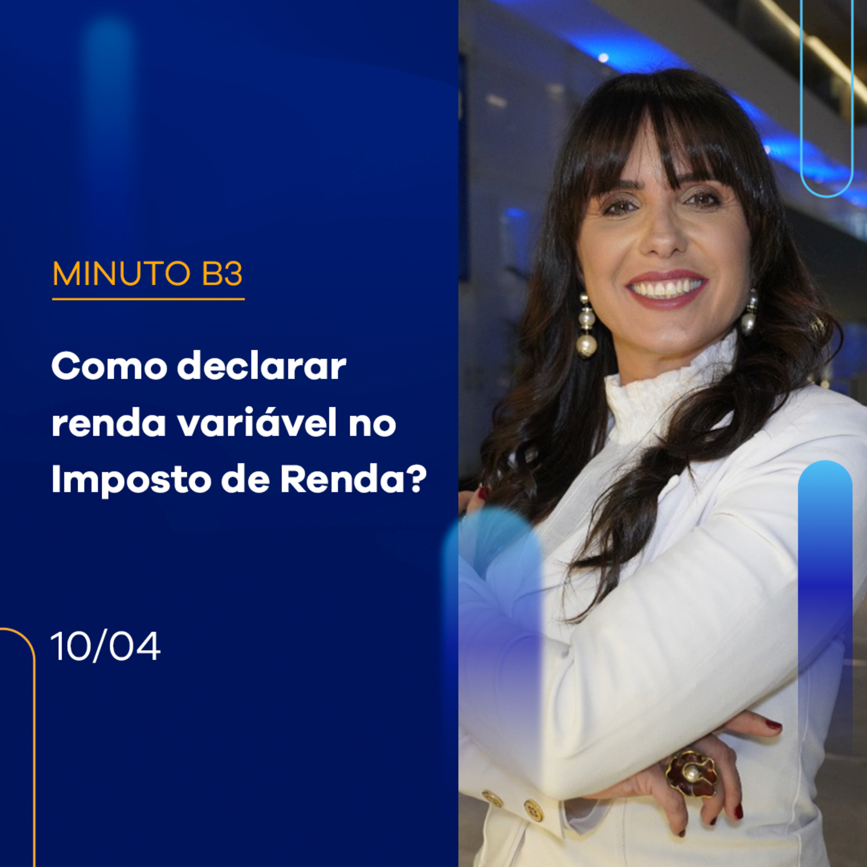 Como declarar renda variável no Imposto de Renda? | Minuto B3 - 10/04/2024 episode artwork