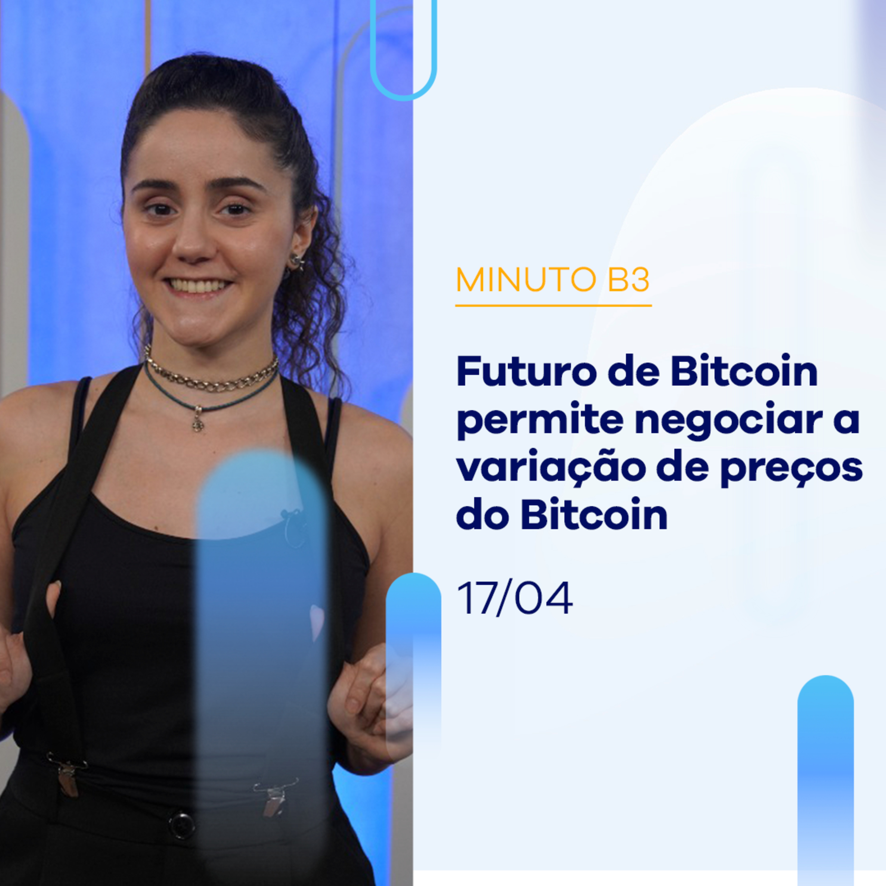 B3 começa a negociar o Futuro de Bitcoin | Minuto B3 - 17/04/2024 episode artwork