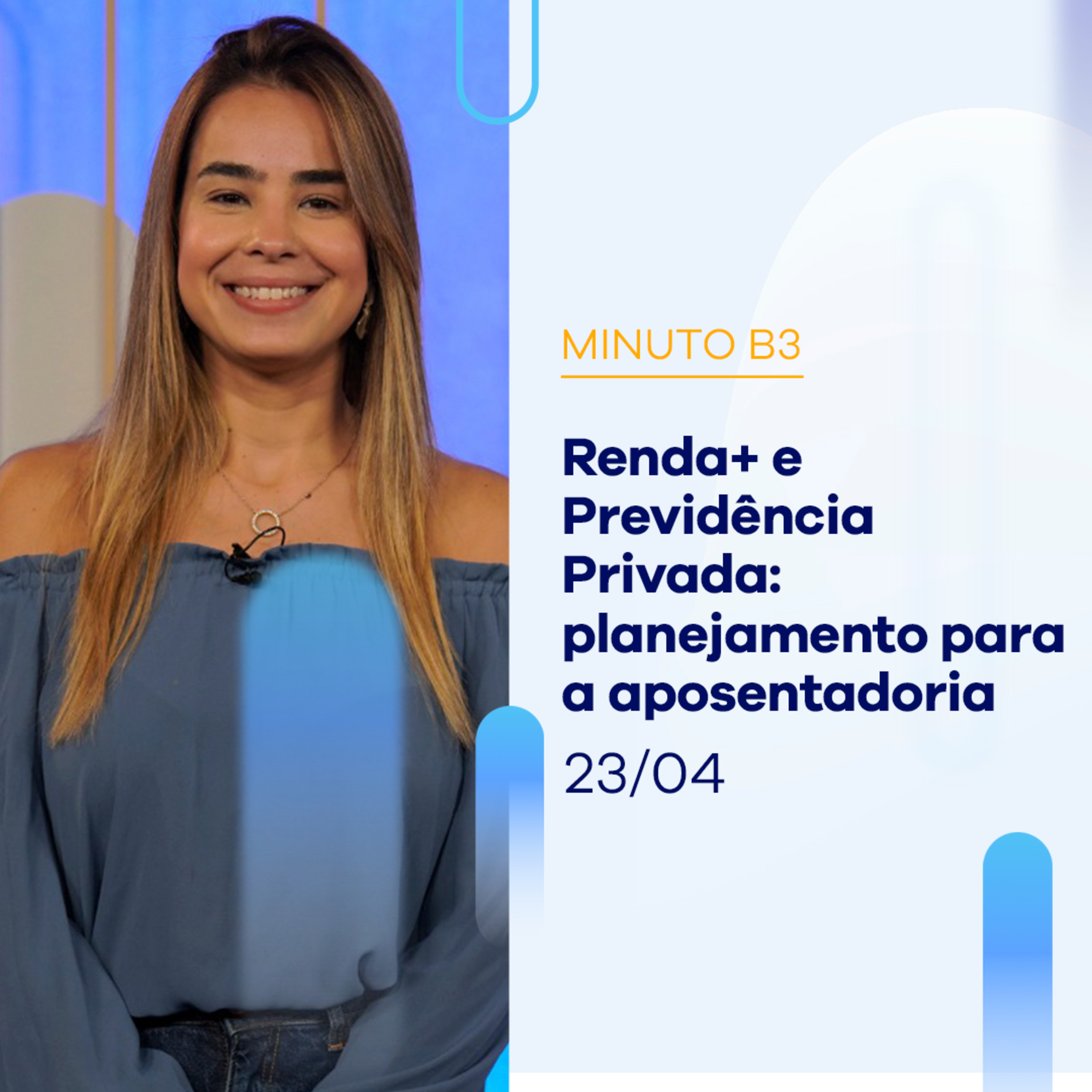 Renda+ e previdência privada: como se preparar para a aposentadoria? | Minuto B3 - 23/04/2024 episode artwork