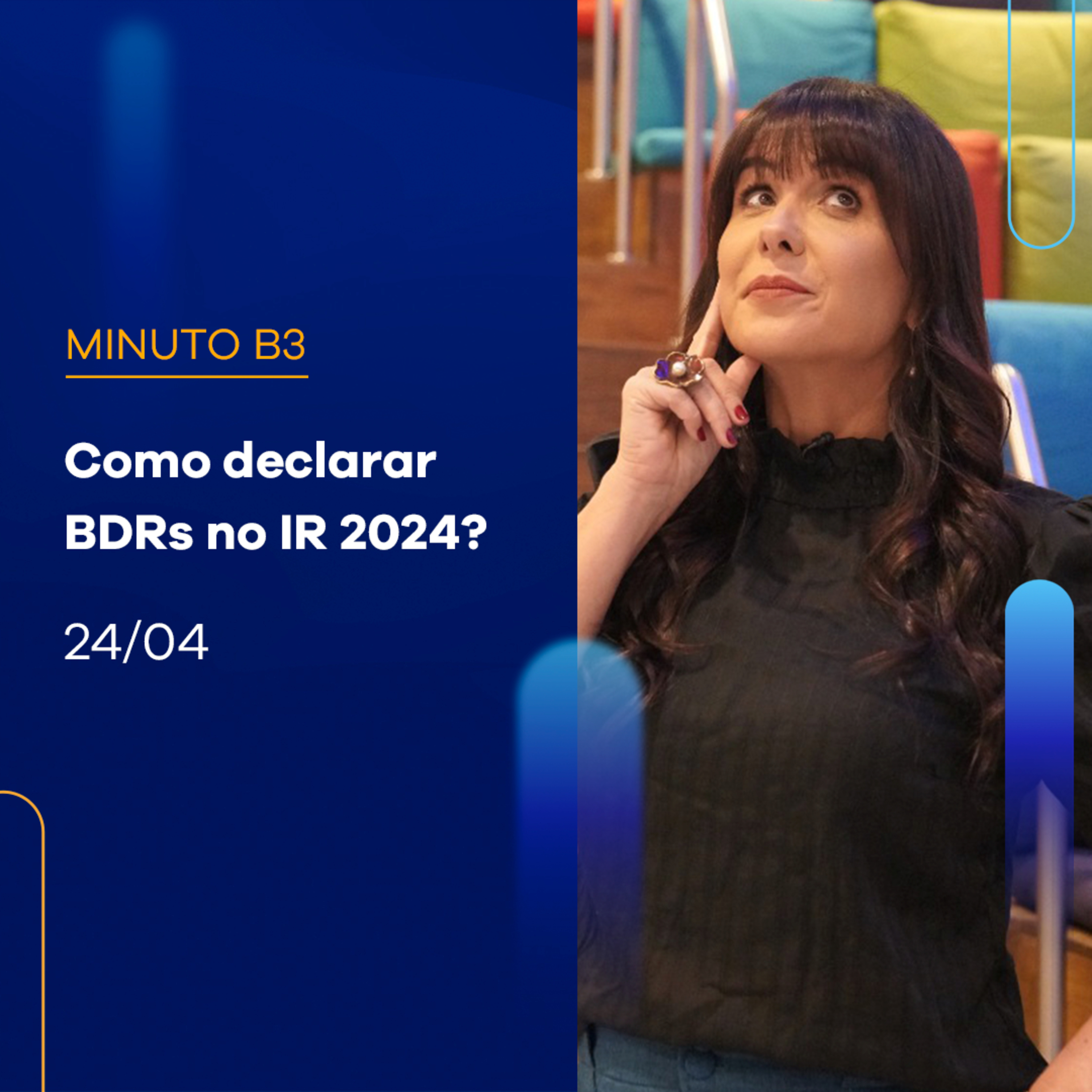 Como declarar BDRs no IR 2024? | Minuto B3 - 24/04/2024 episode artwork