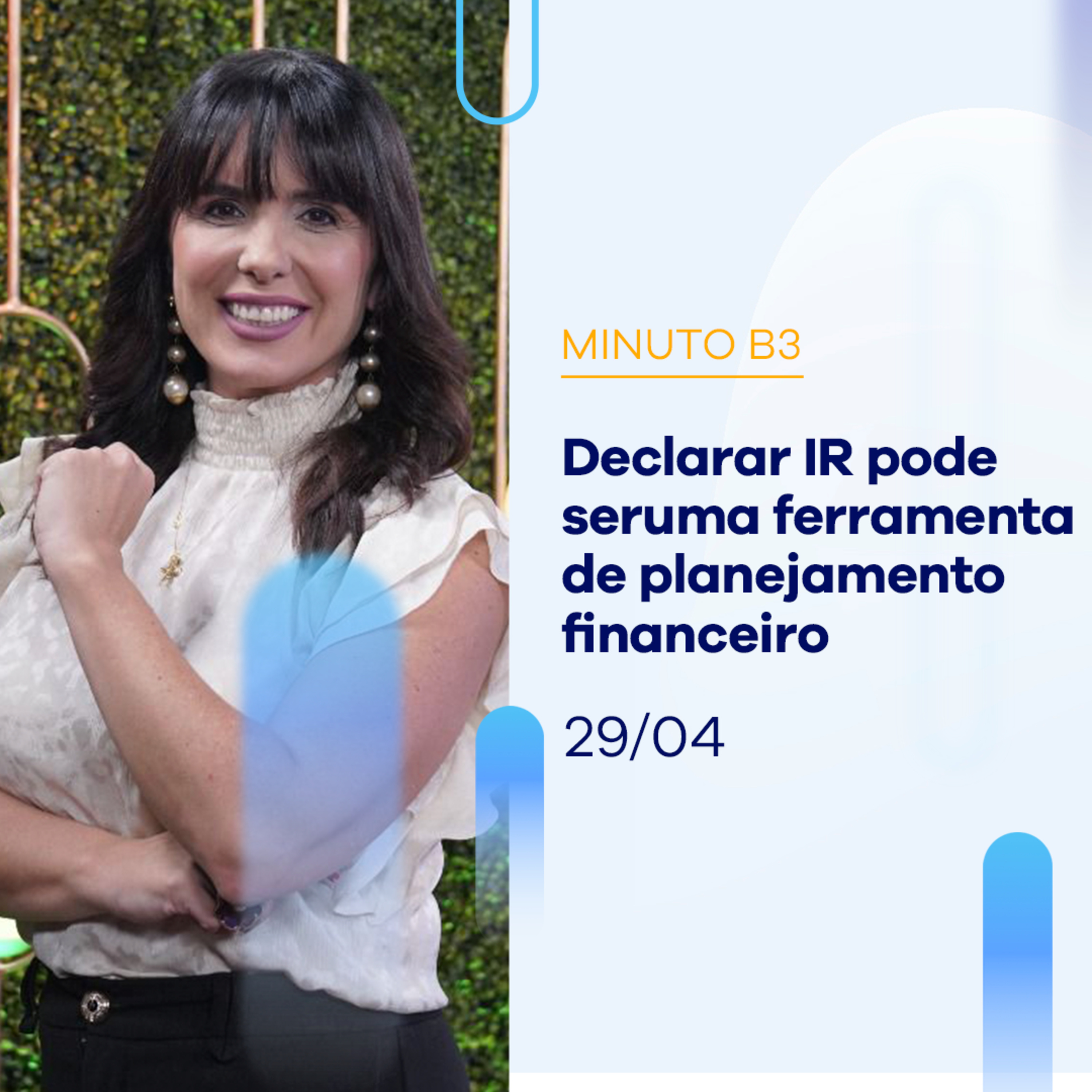Conheça 5 benefícios ocultos ao fazer a declaração do IR | Minuto B3 - 29/04/2024 episode artwork