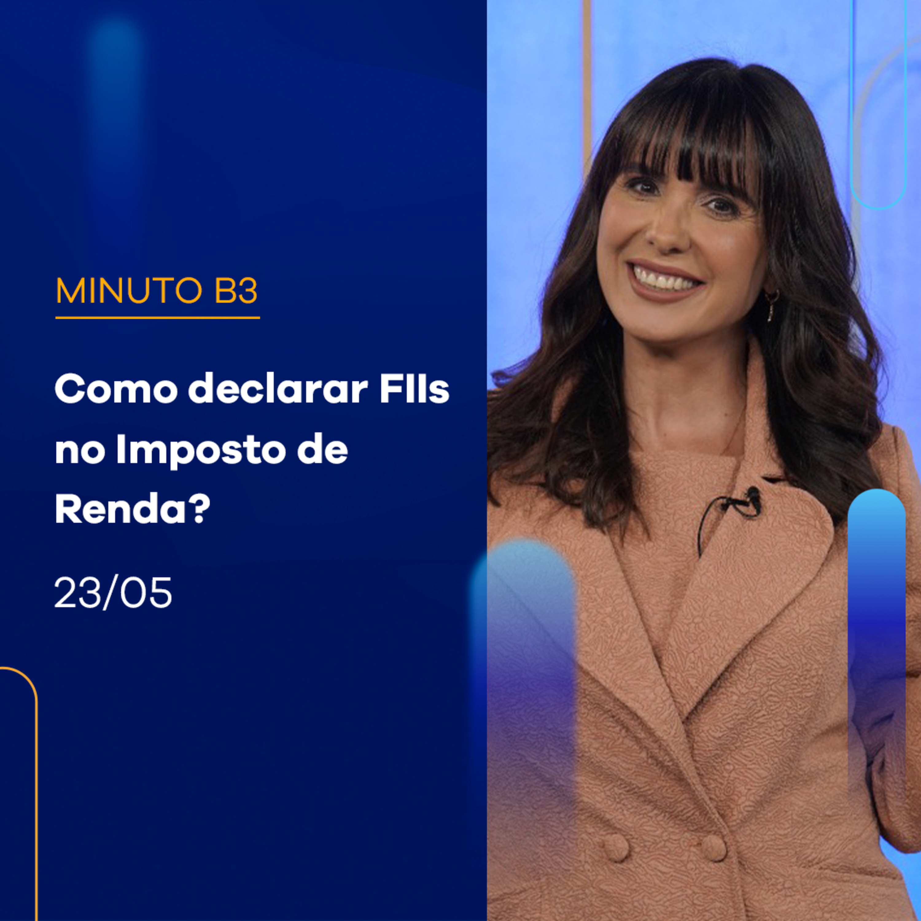 Como declarar FIIs no Imposto de Renda? | Minuto B3 - 23/05/2024 episode artwork
