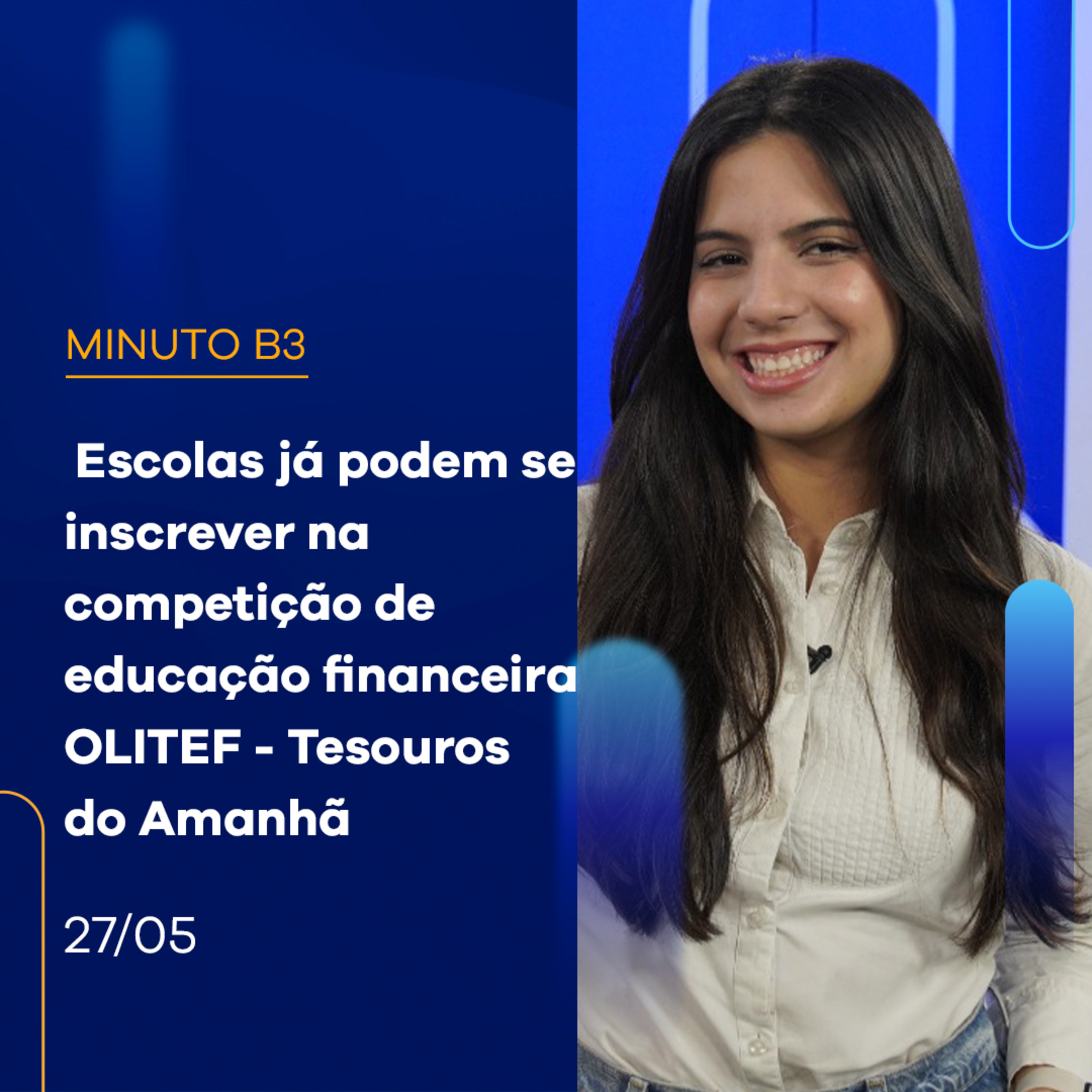 Abertas as inscrições para a competição de educação financeira OLITEF | Minuto B3 - 27/05/2024 episode artwork