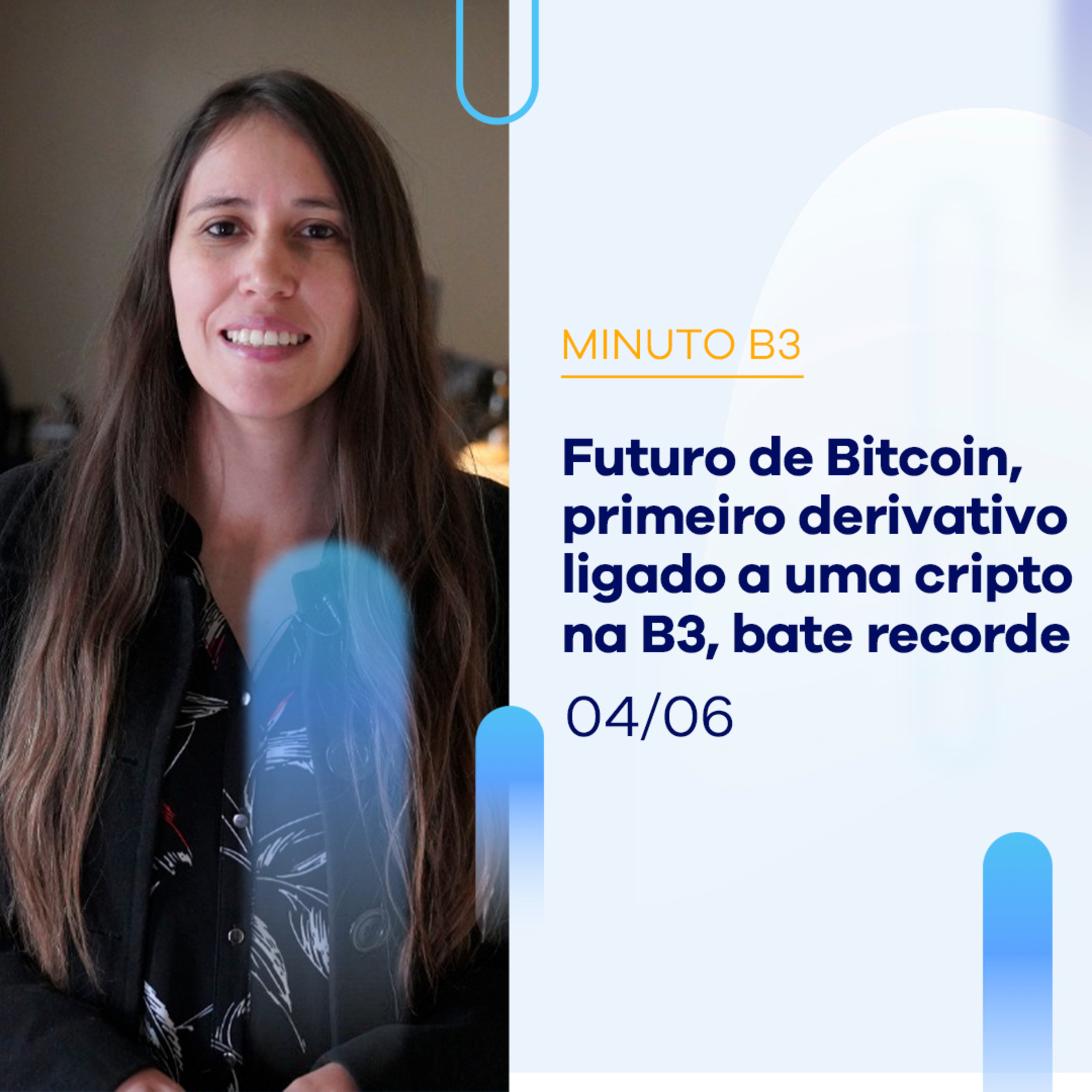 Futuro de Bitcoin da B3 bate recorde de negociação | Minuto B3 - 04/06/2024 episode artwork