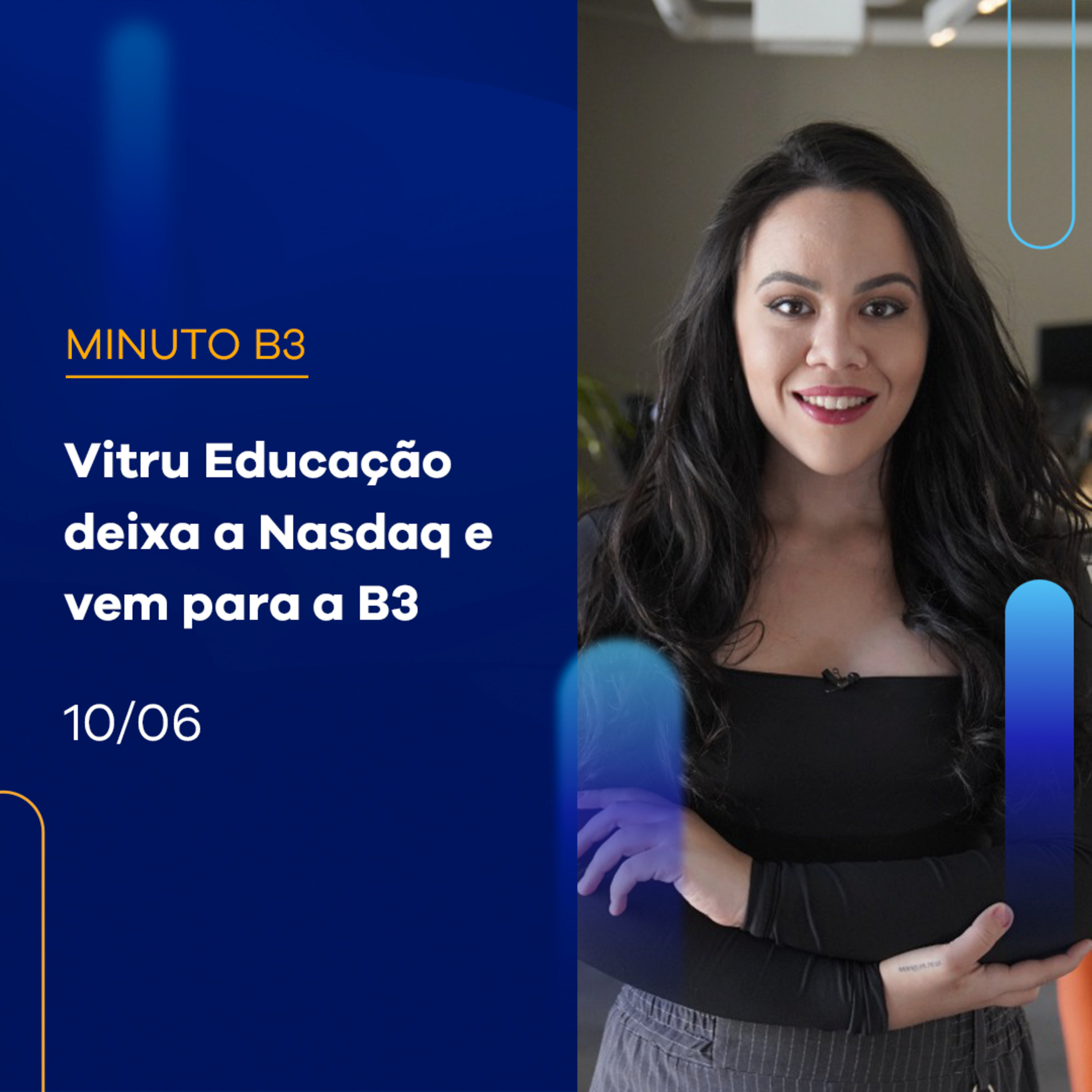 Vitru Educação migra ações para a B3 | Minuto B3 - 10/06/2024 episode artwork