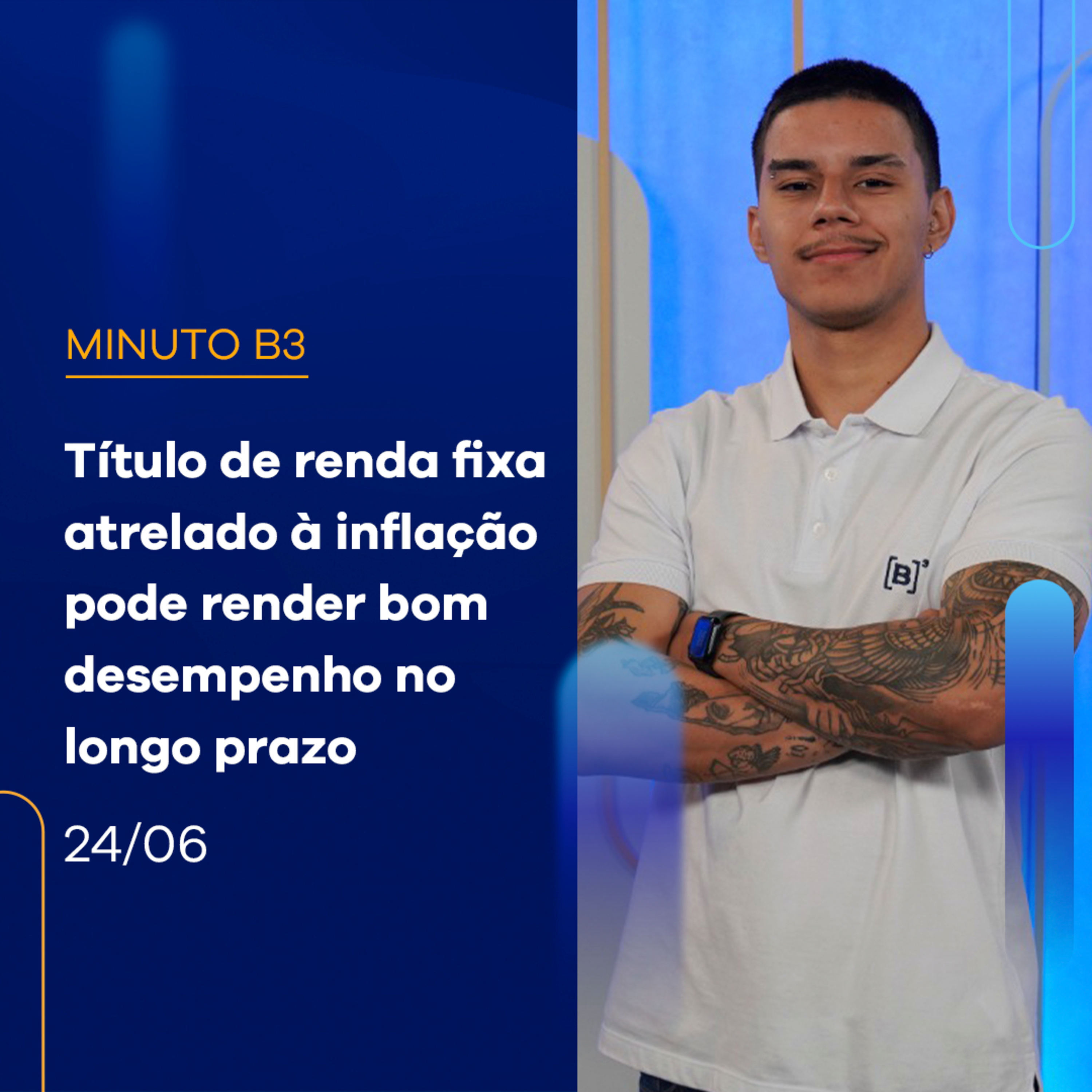 Por que o IPCA+6% virou o queridinho dos planejadores? | Minuto B3 - 24/06/2024 episode artwork
