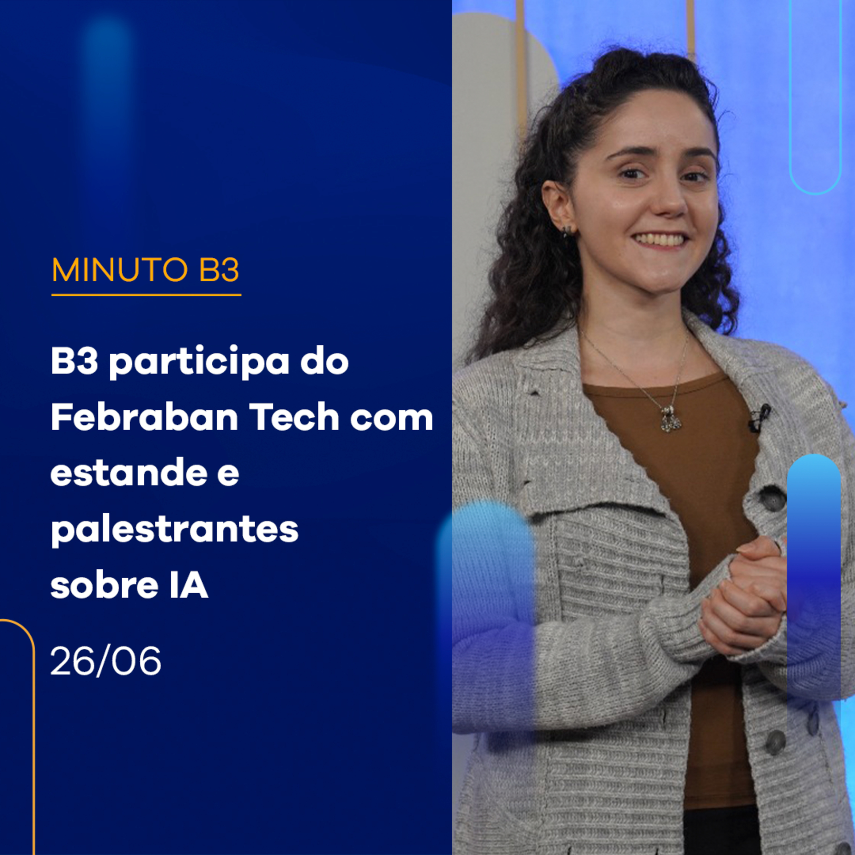 B3 no Febraban Tech, maior evento de tecnologia do setor financeiro | Minuto B3 - 26/06/2024 episode artwork