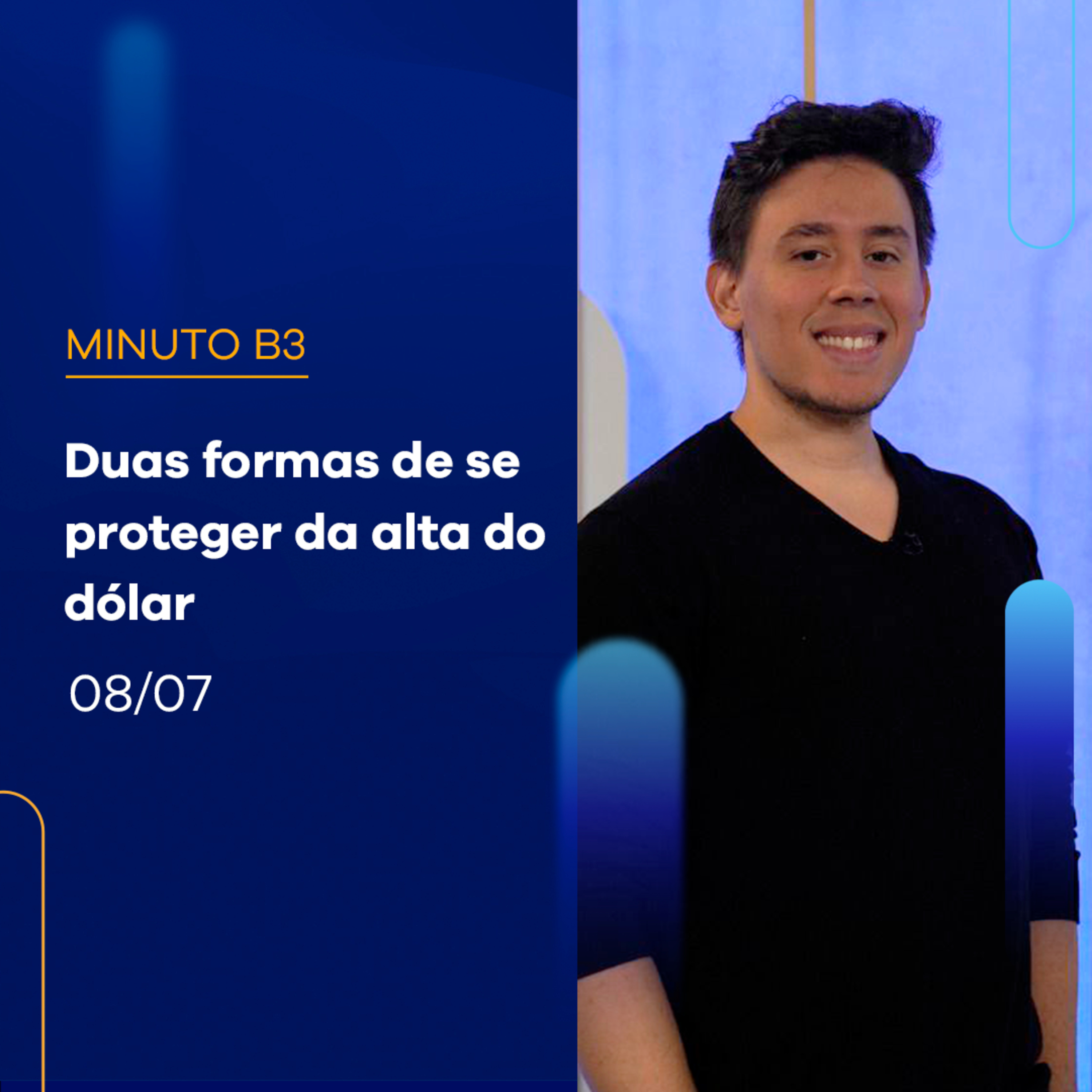 Duas formas de se proteger da alta do dólar | Minuto B3 - 08/07/2024 episode artwork