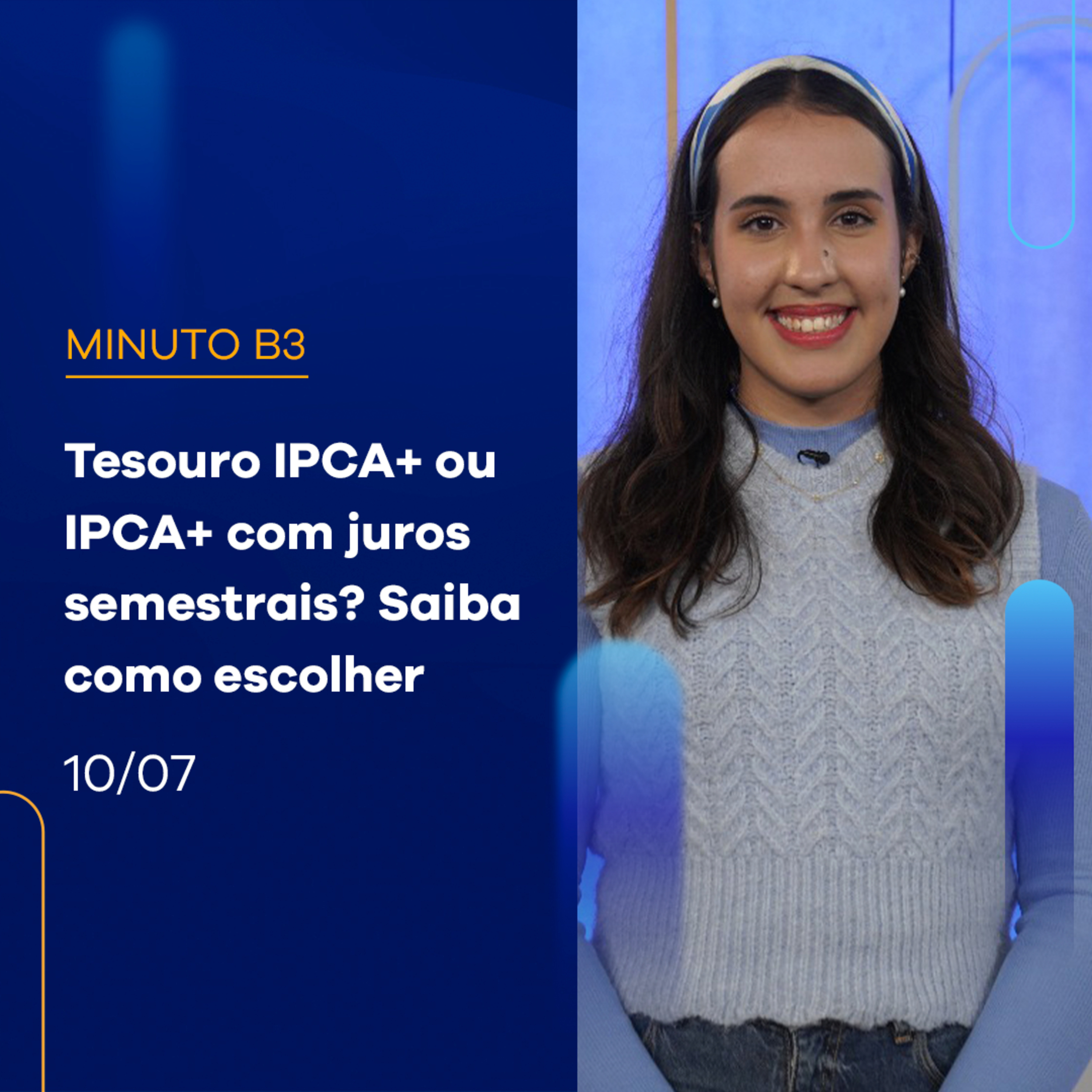 Como escolher entre os títulos de Tesouro Direto atrelados à inflação | Minuto B3 - 10/07/2024 episode artwork
