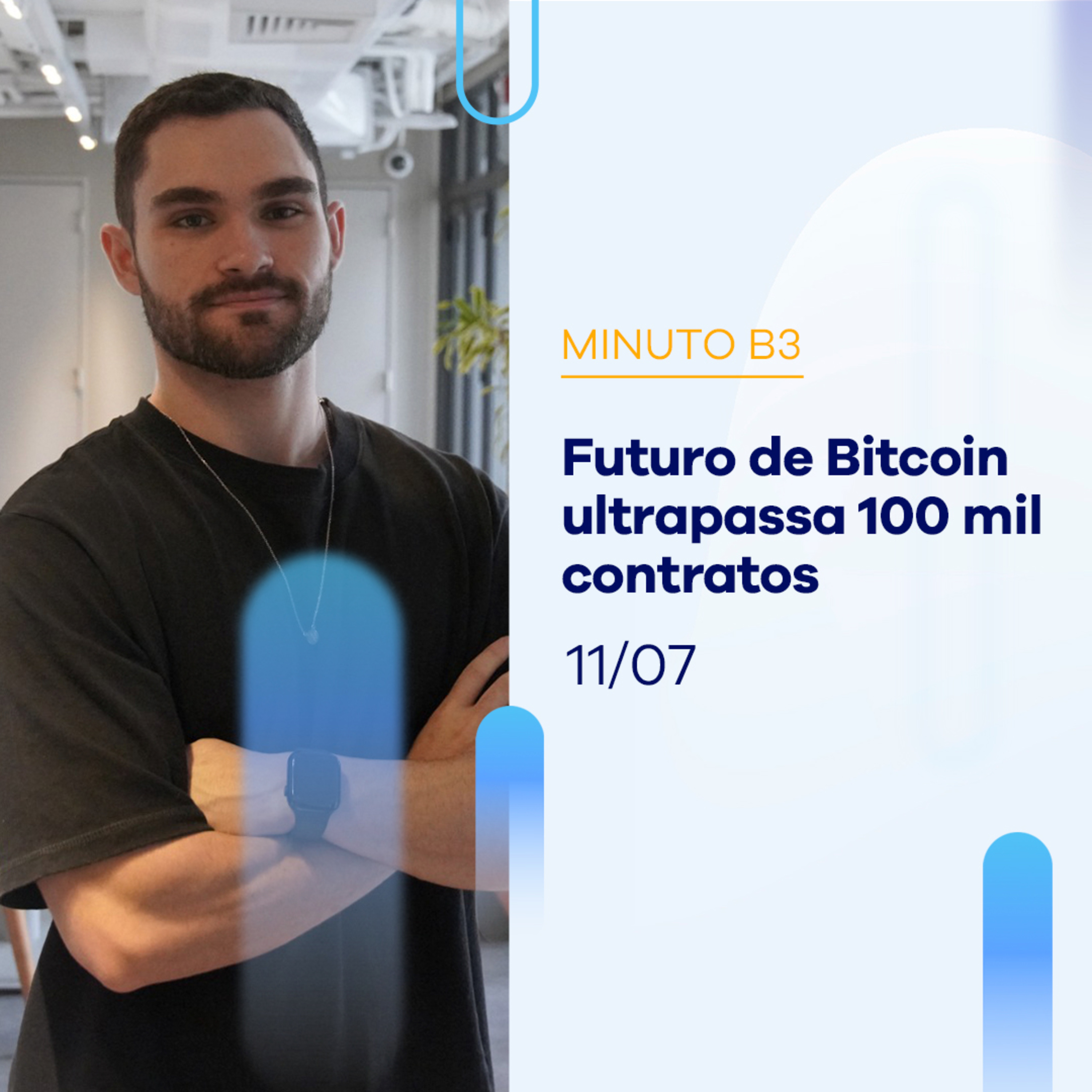 Futuro de Bitcoin ultrapassa 100 mil contratos | Minuto B3 - 11/07/2024 episode artwork