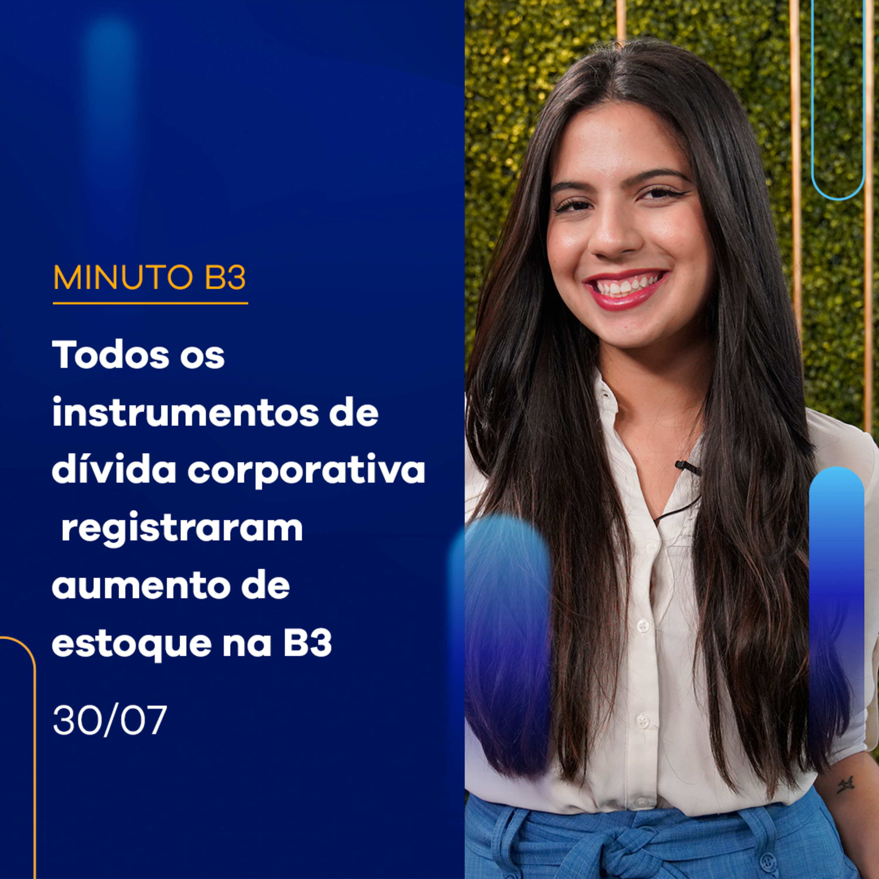Estoque de produtos de dívida corporativa na B3 cresceu 18% no 1º semestre | Minuto B3 - 30/07/2024 episode artwork