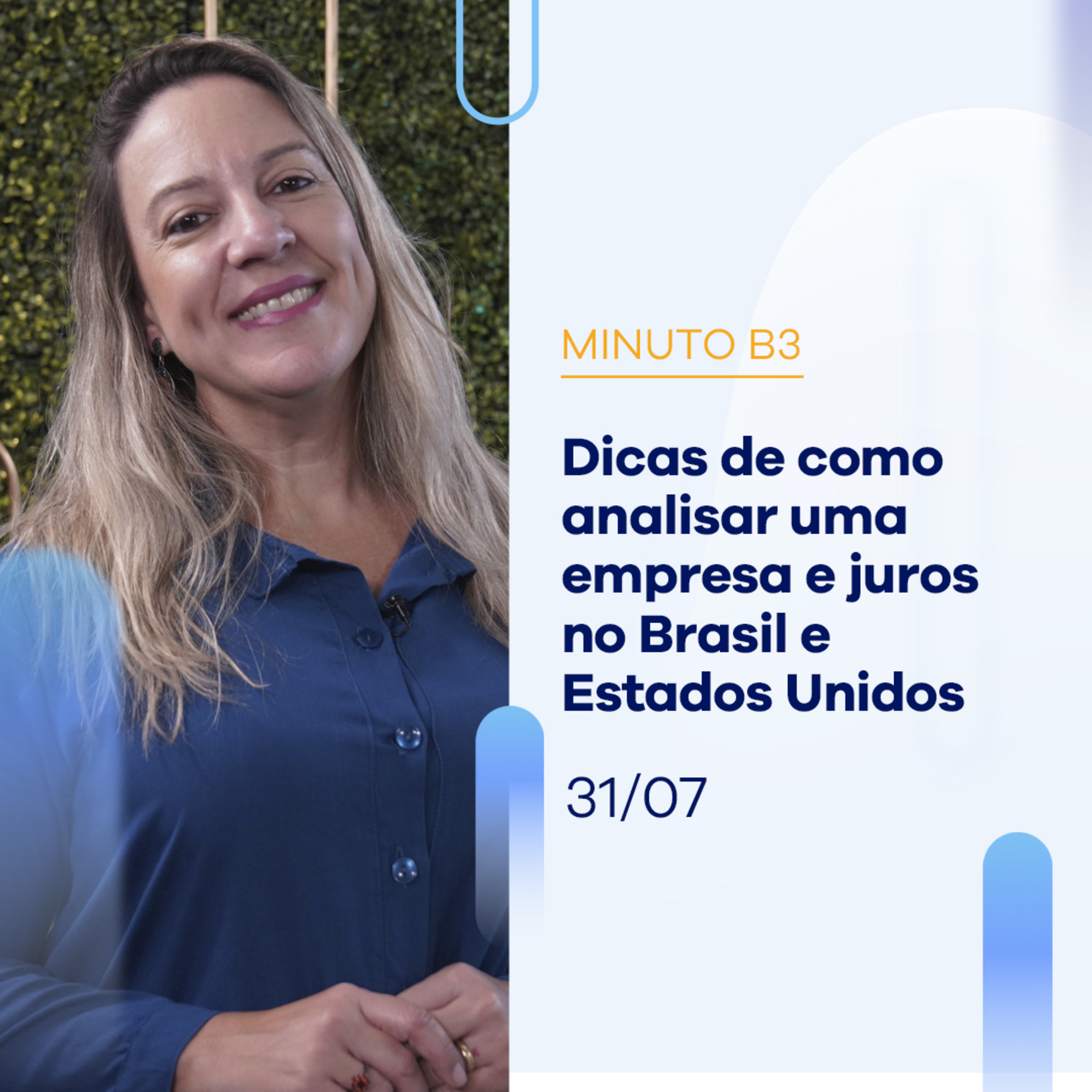 3 dicas para analisar uma empresa e juros no Brasil e Estados Unidos | Minuto B3 - 31/07/2024 episode artwork