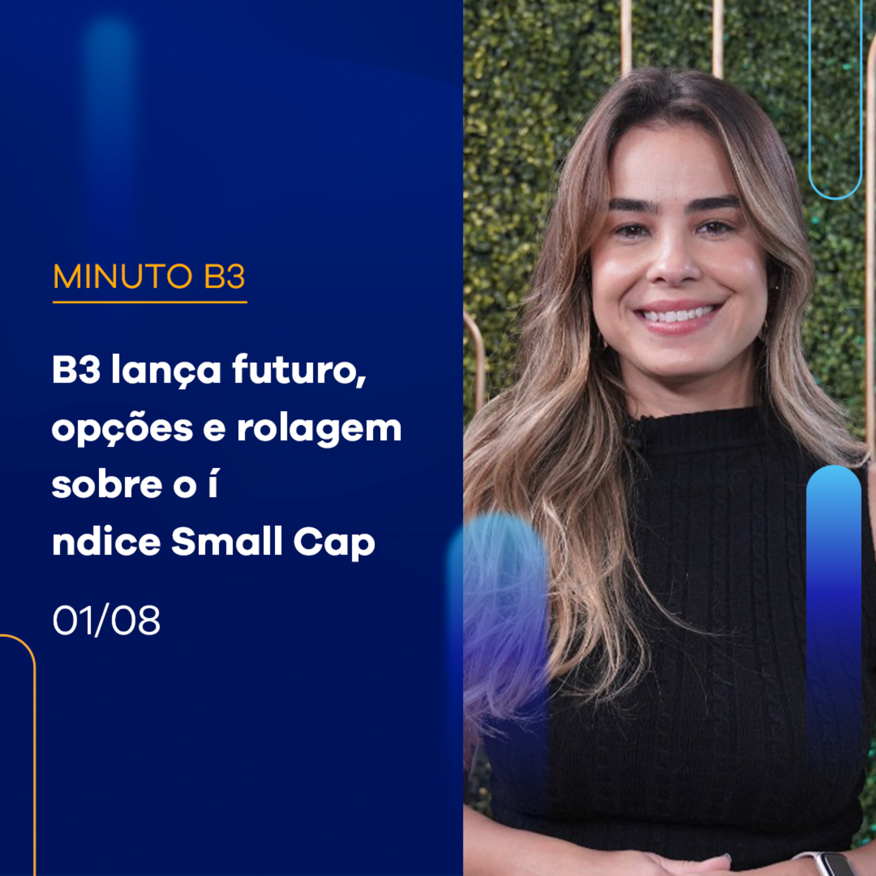 B3 lança futuro, opções e rolagem sobre o índice Small Cap | Minuto B3 - 01/08/2024 episode artwork