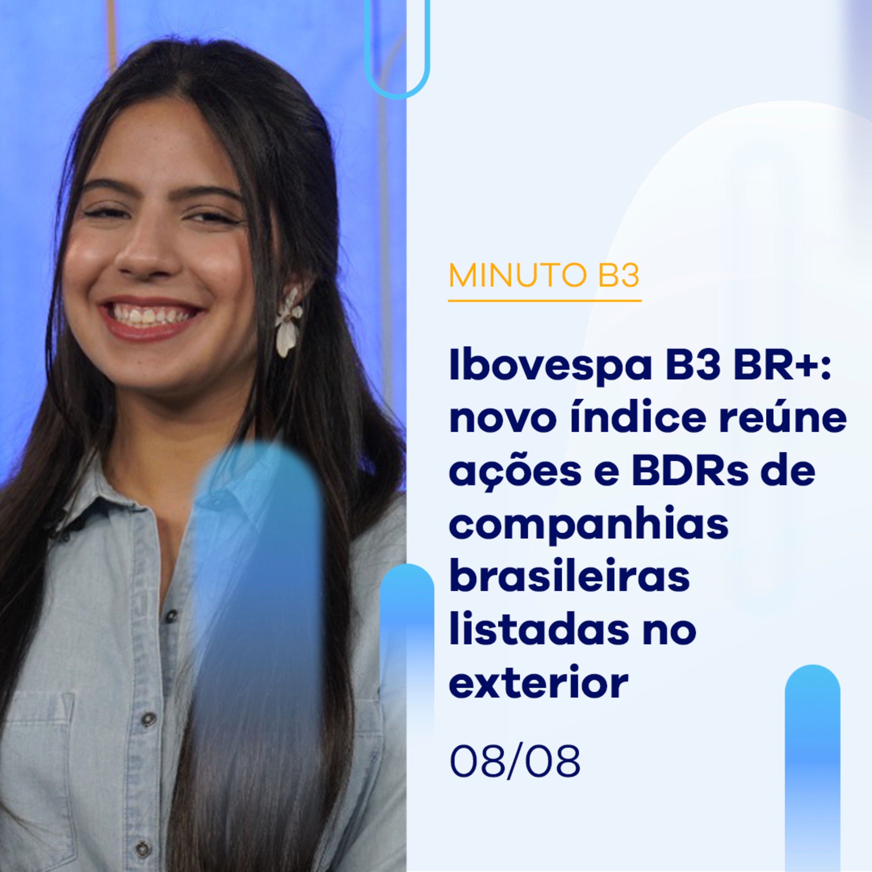Ibovespa B3 BR+: novo índice vai juntar ações listadas no Brasil a BDRs | Minuto B3 - 08/08/2024 episode artwork