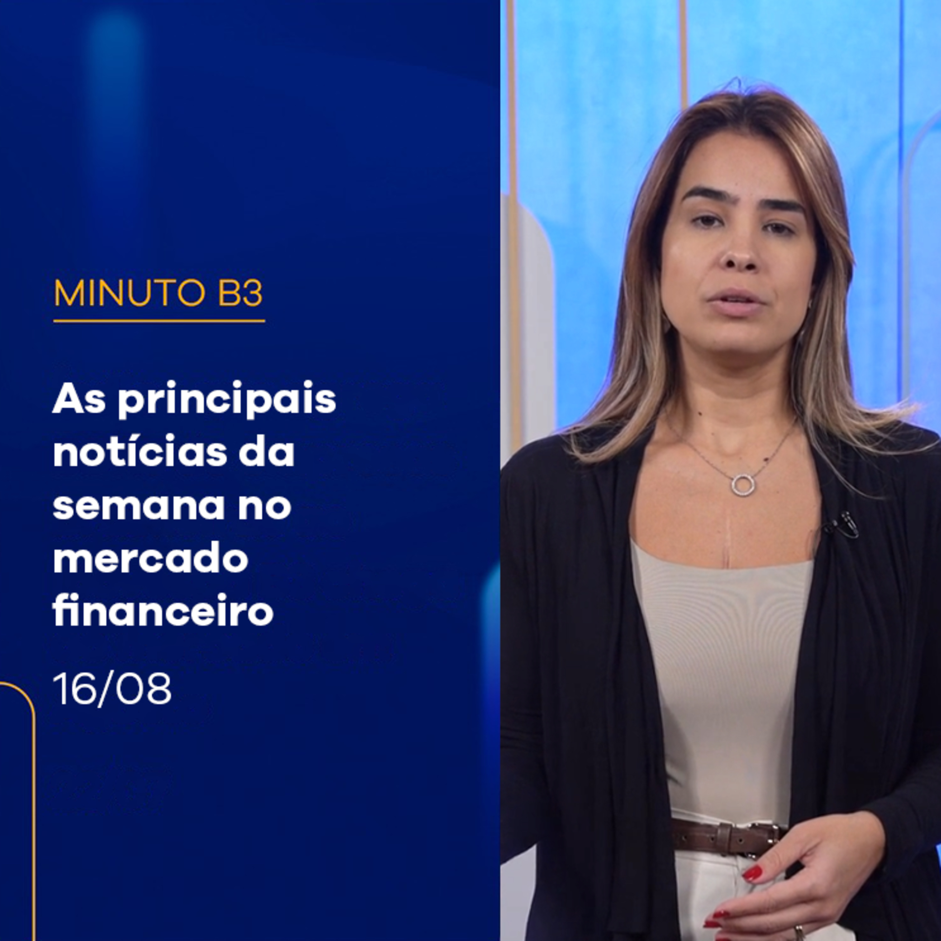 As principais notícias da semana no mercado financeiro | Minuto B3 - 16/08/2024 episode artwork