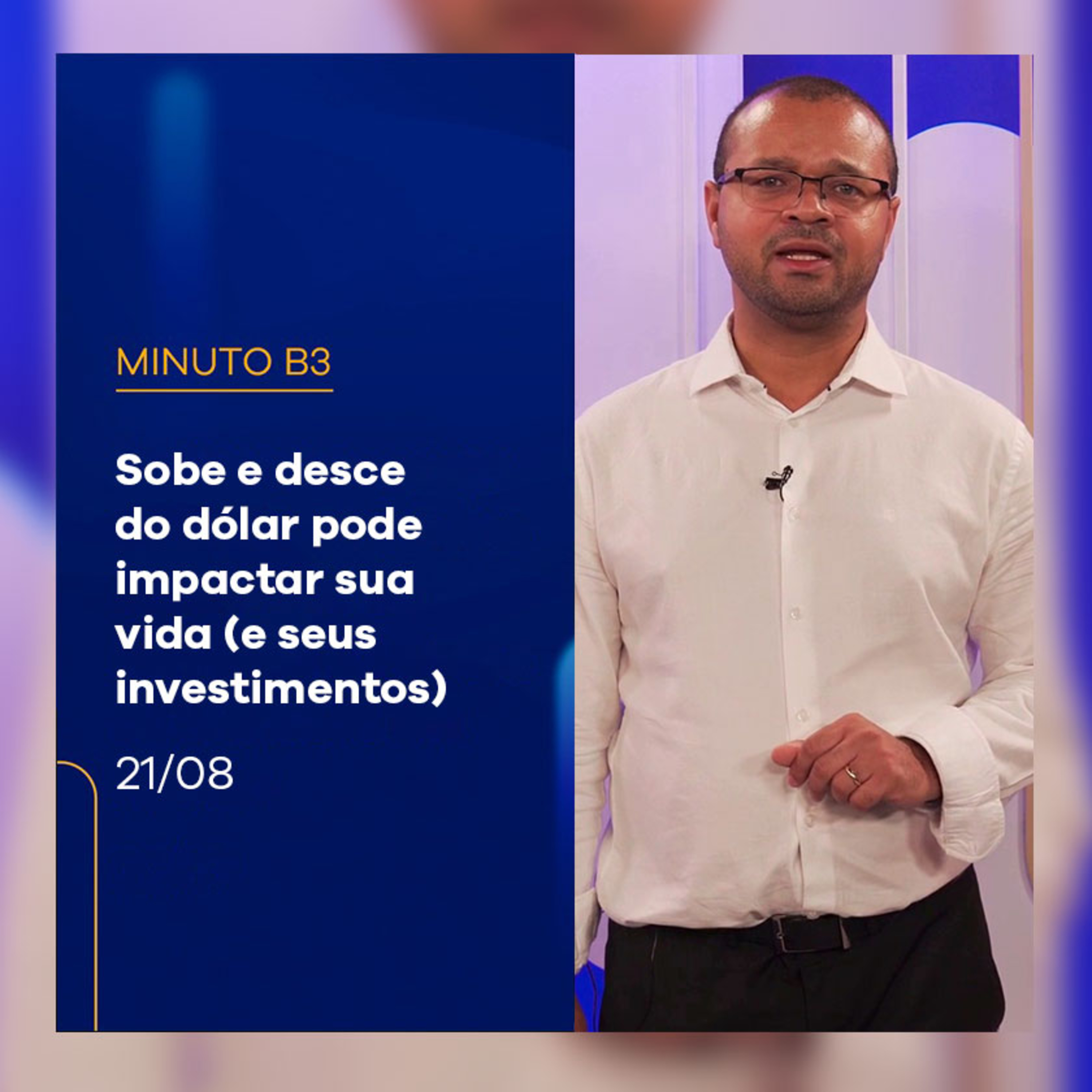 Como o preço do dólar pode impactar os brasileiros | Minuto B3 - 21/08/2024 episode artwork