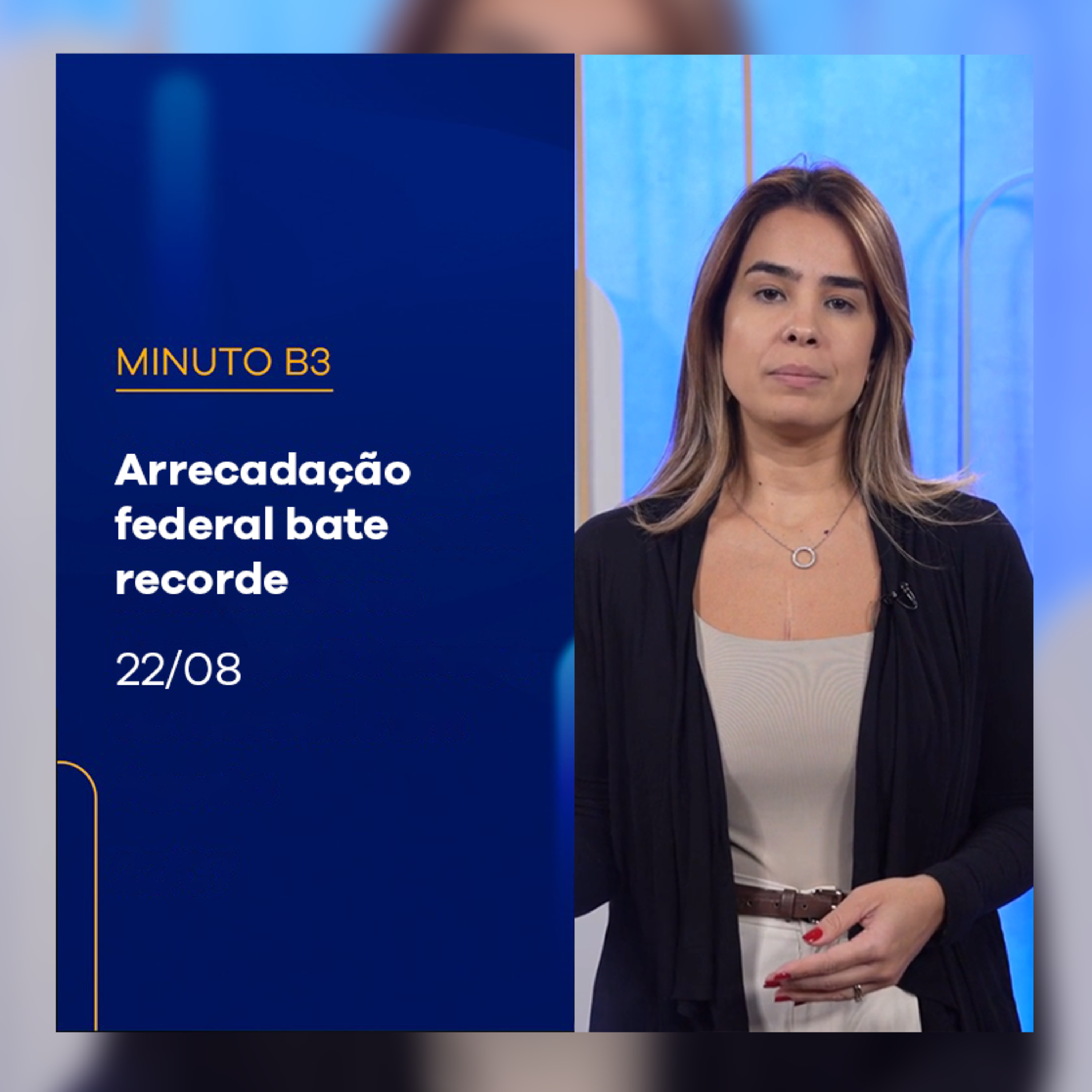 Recorde de arrecadação federal | Minuto B3 - 22/08/2024 episode artwork