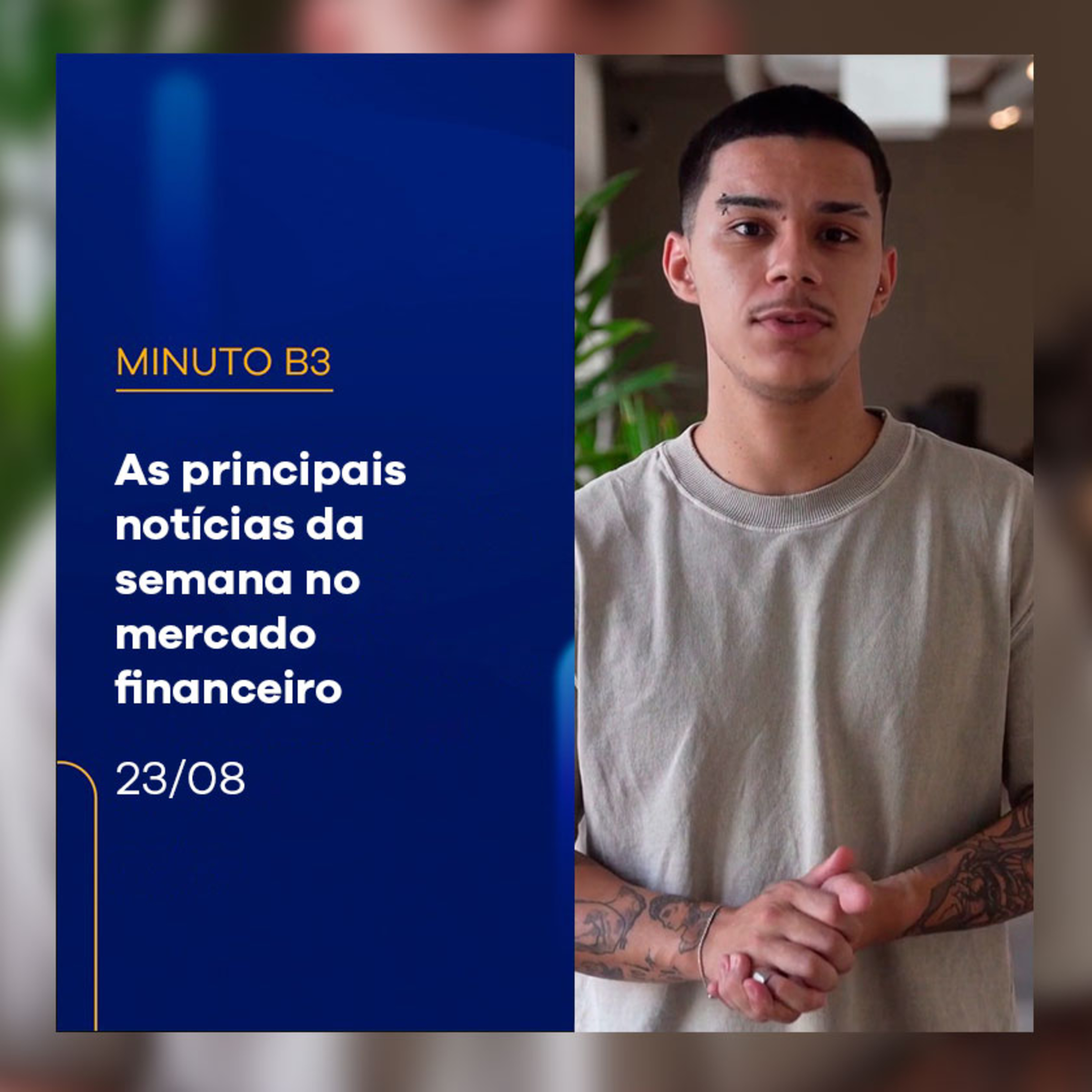 As principais notícias da semana no mercado financeiro | Minuto B3 - 23/08/2024 episode artwork
