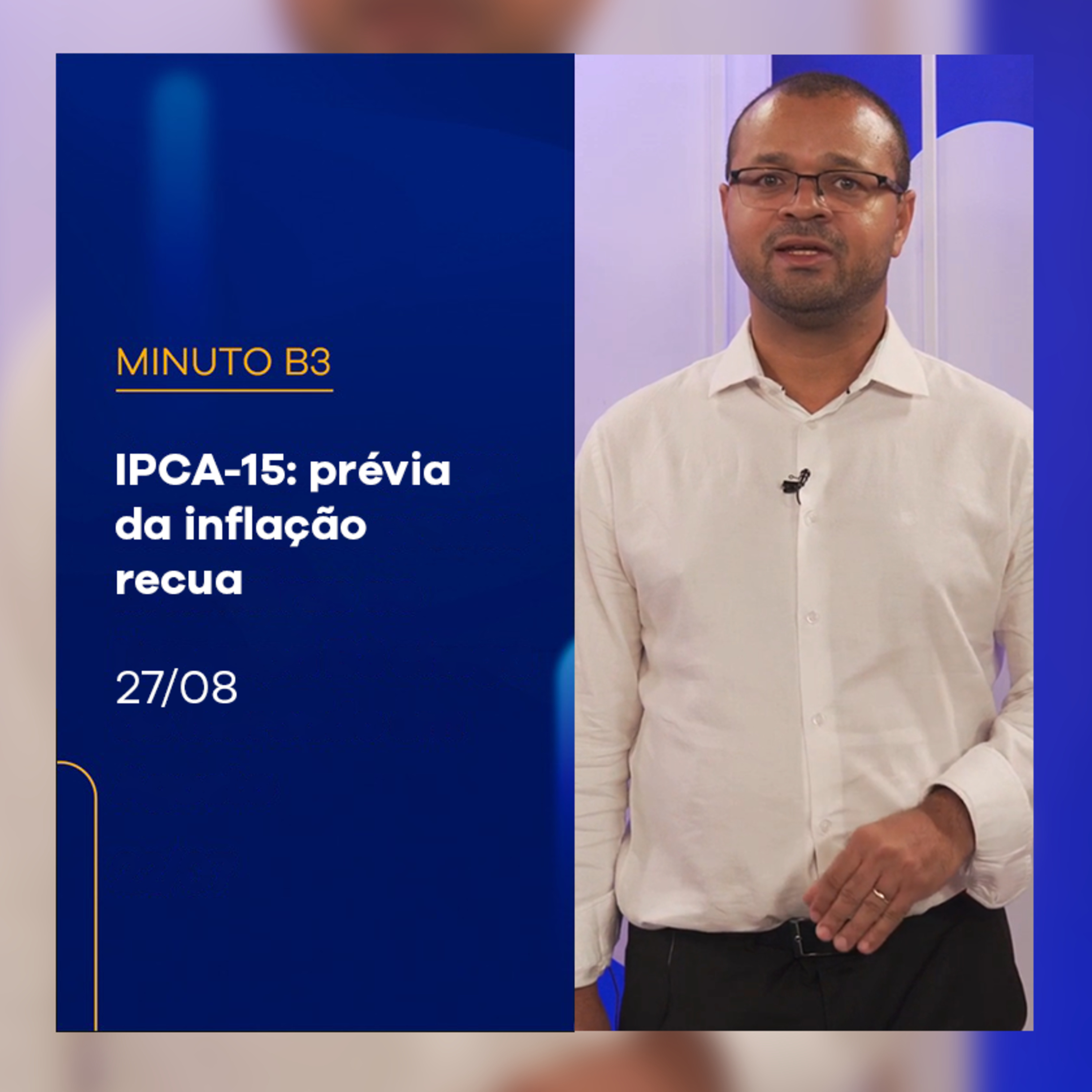 Prévia da inflação oficial recua e COPN11 é lançado na B3 | Minuto B3 - 27/08/2024 episode artwork