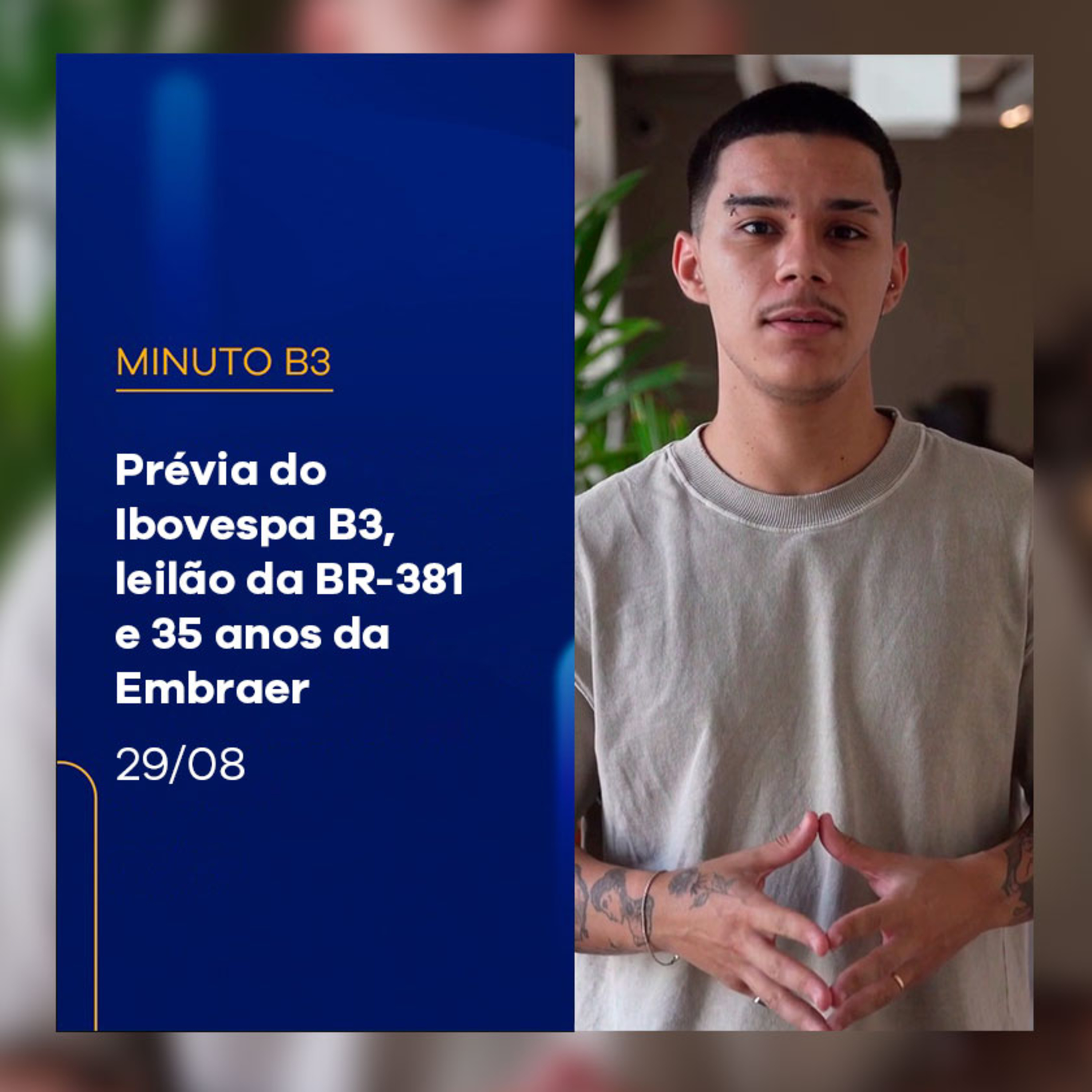 Prévia do Ibovespa B3, leilão da BR-381 e 35 anos da Embraer | Minuto B3 - 29/08/2024 episode artwork