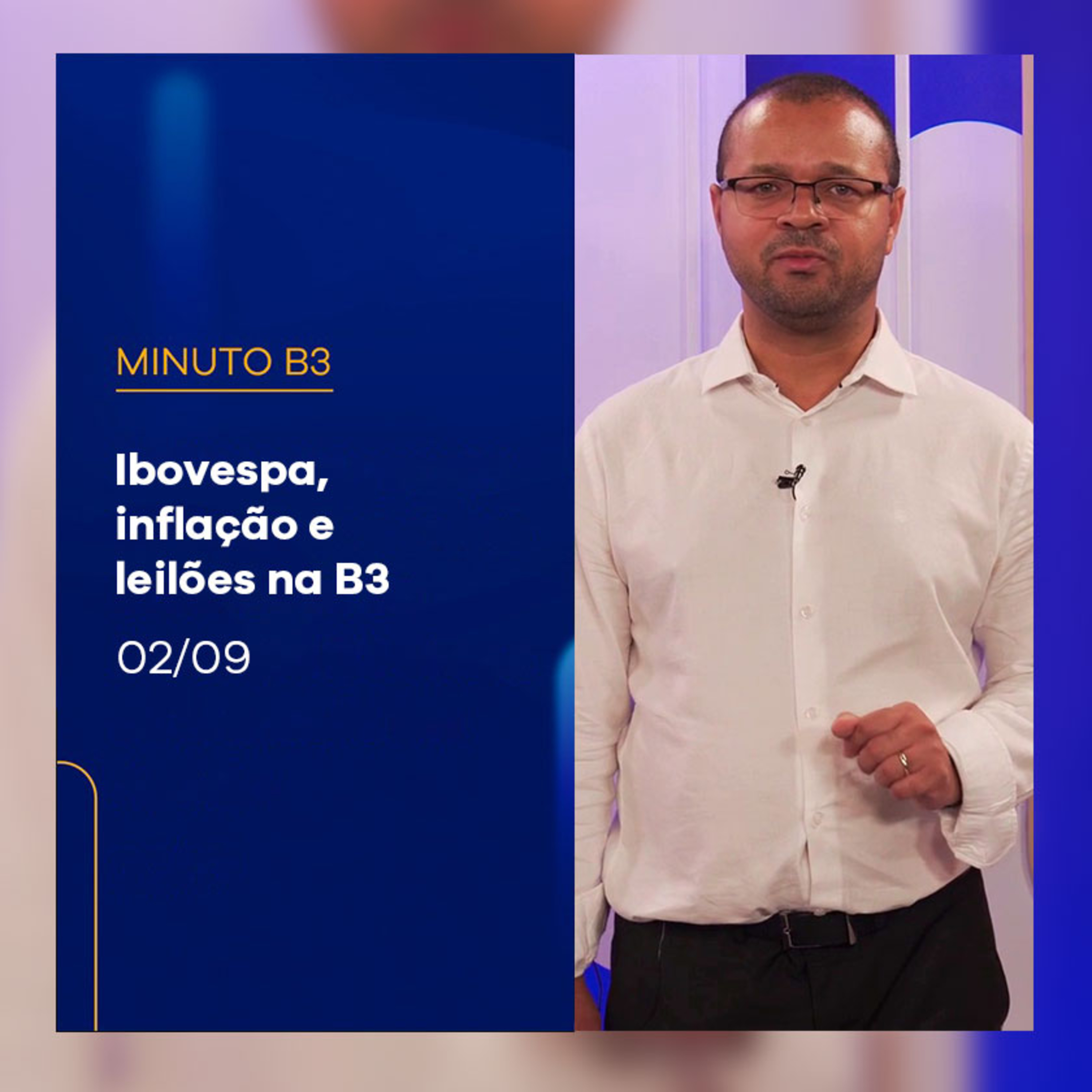 Ibovespa, inflação e leilões na B3 | Minuto B3 - 02/09/2024 episode artwork