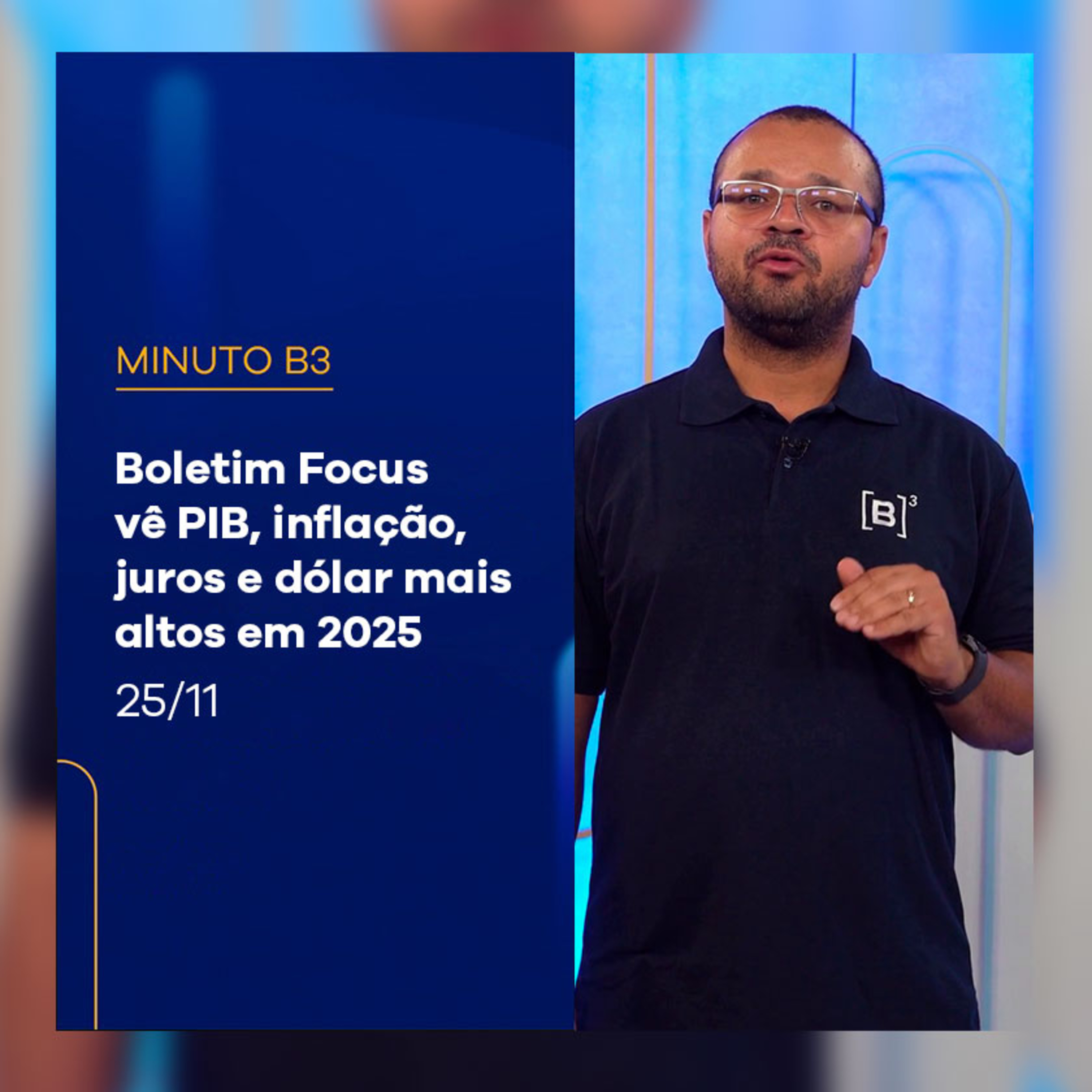 Boletim Focus veem PIB, inflação, juros e dólar mais altos em 2025 | Minuto B3 - 25/11/2024 episode artwork