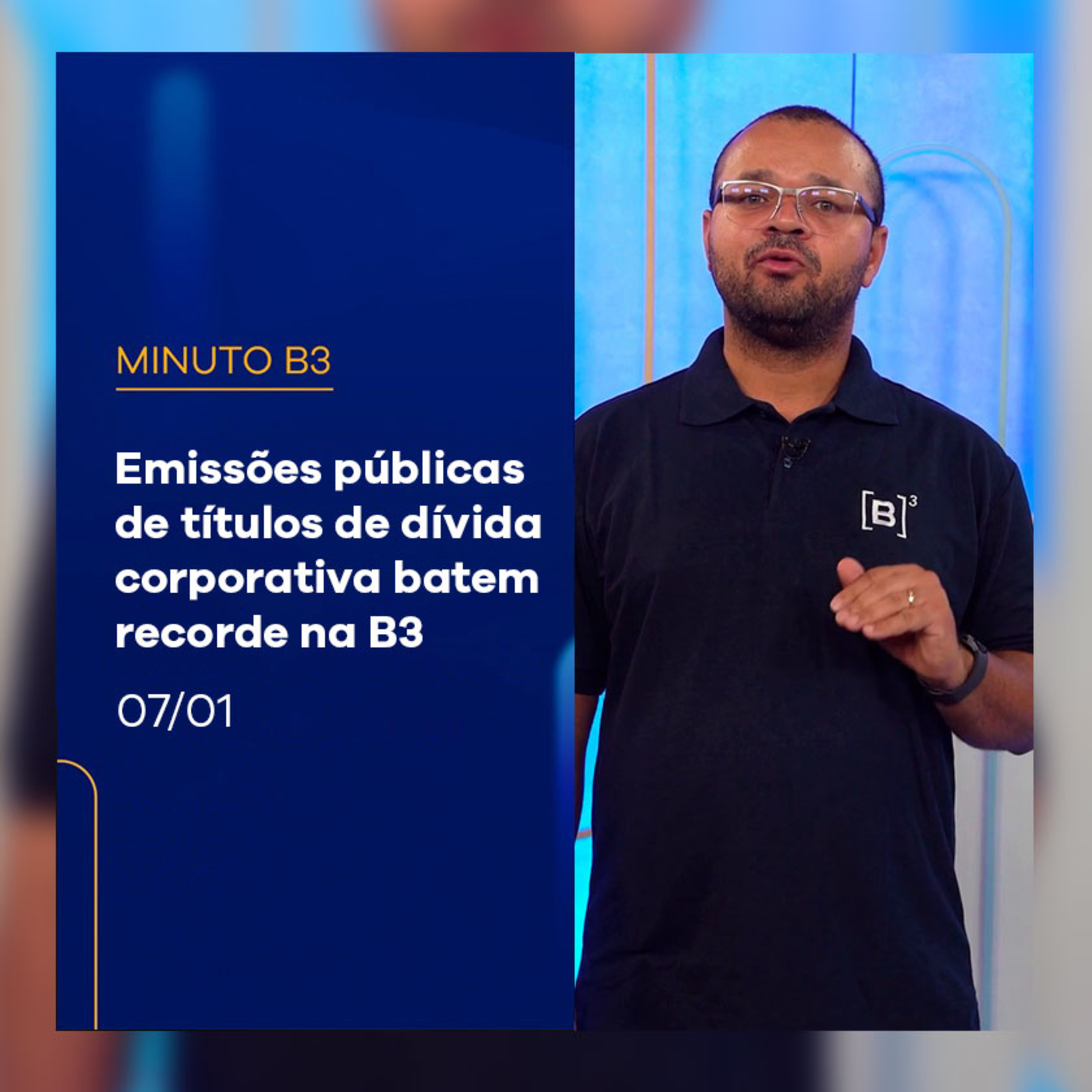 Emissões de títulos de dívida corporativa na B3 batem recorde em 2024 | Minuto B3 – 07/01/2025 episode artwork