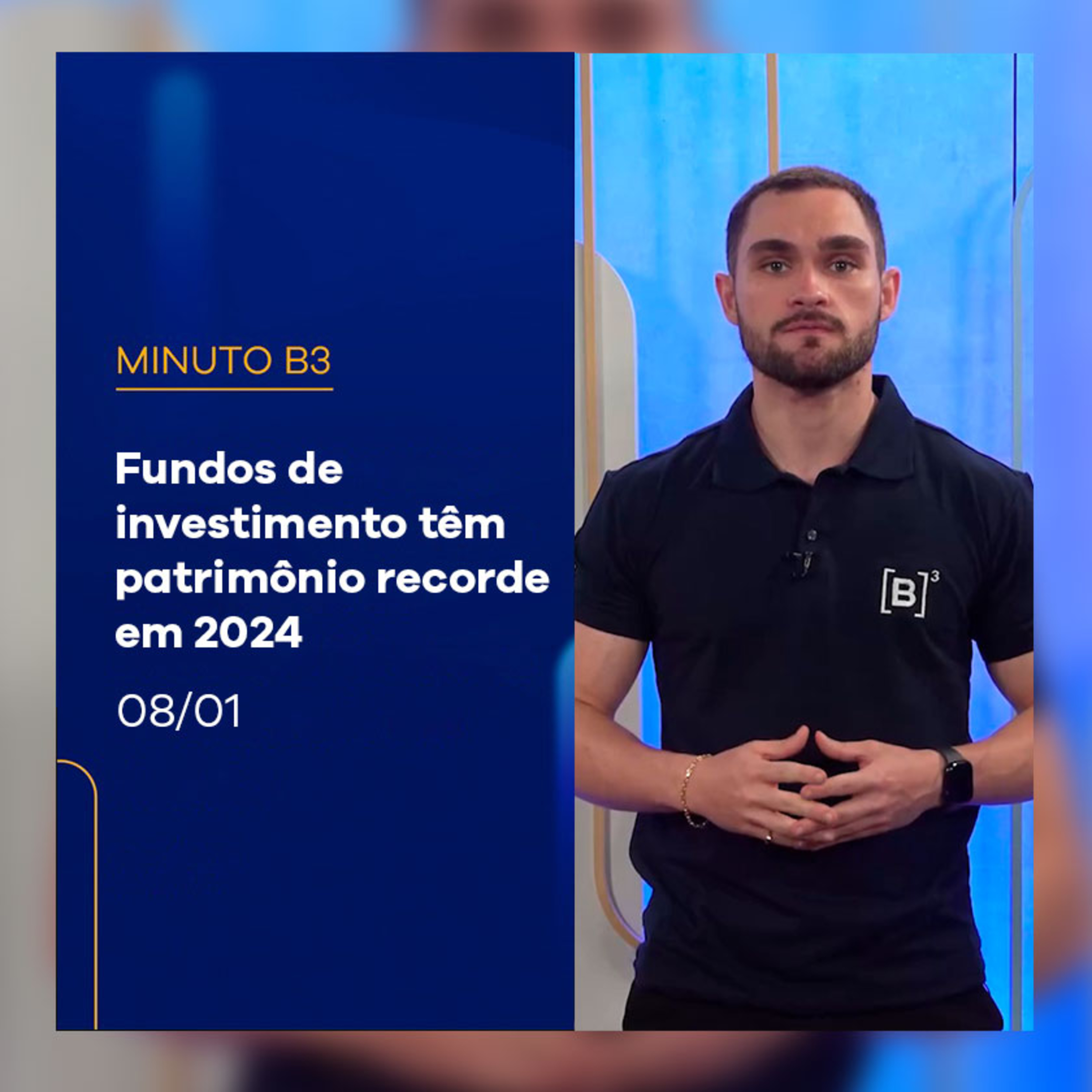 Fundos de investimento fecham 2024 com patrimônio recorde| Minuto B3 – 08/01/2025 episode artwork