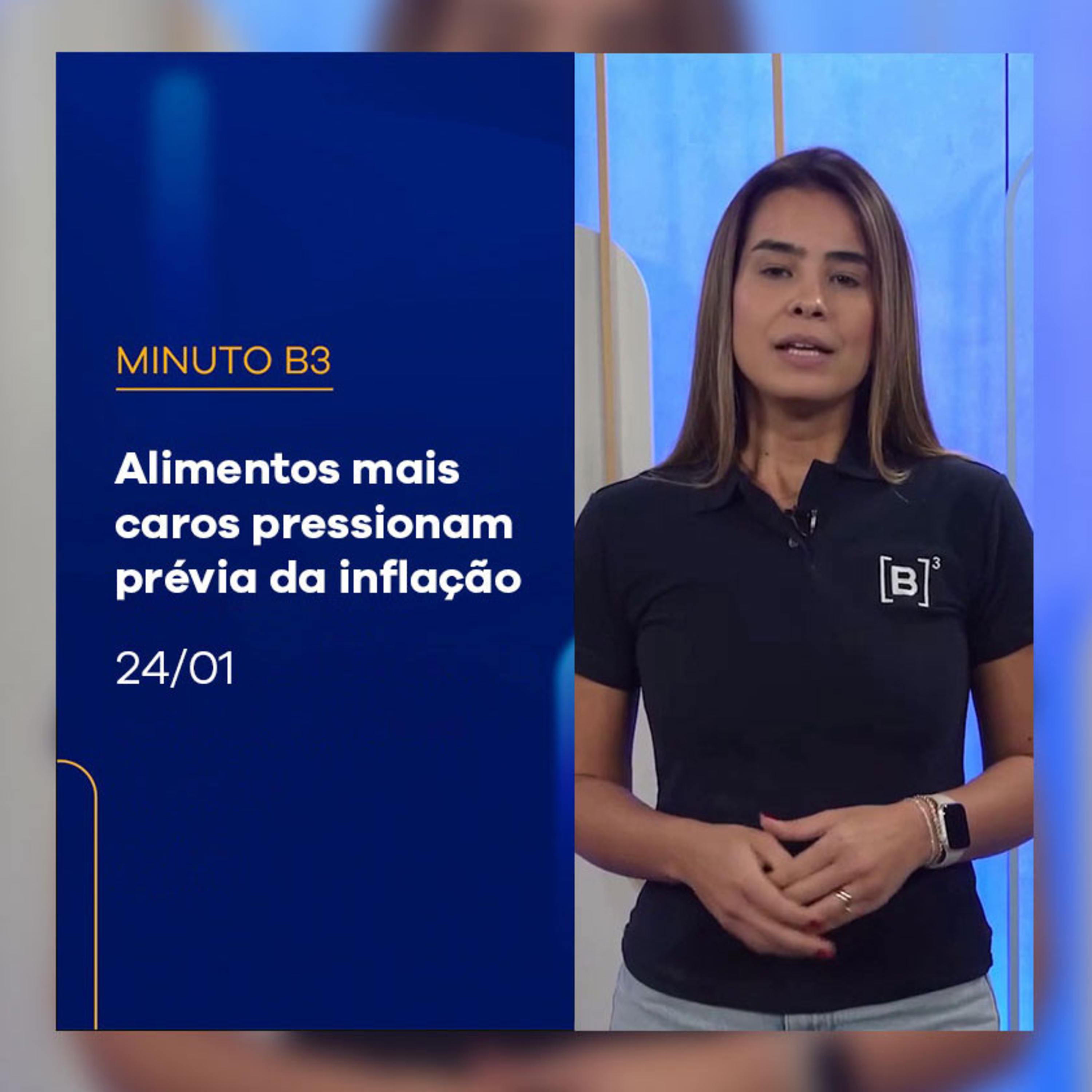 Prévia da inflação desacelera em janeiro, mas preço de alimentos pressiona índice | Minuto B3 – 24/01/2025 episode artwork