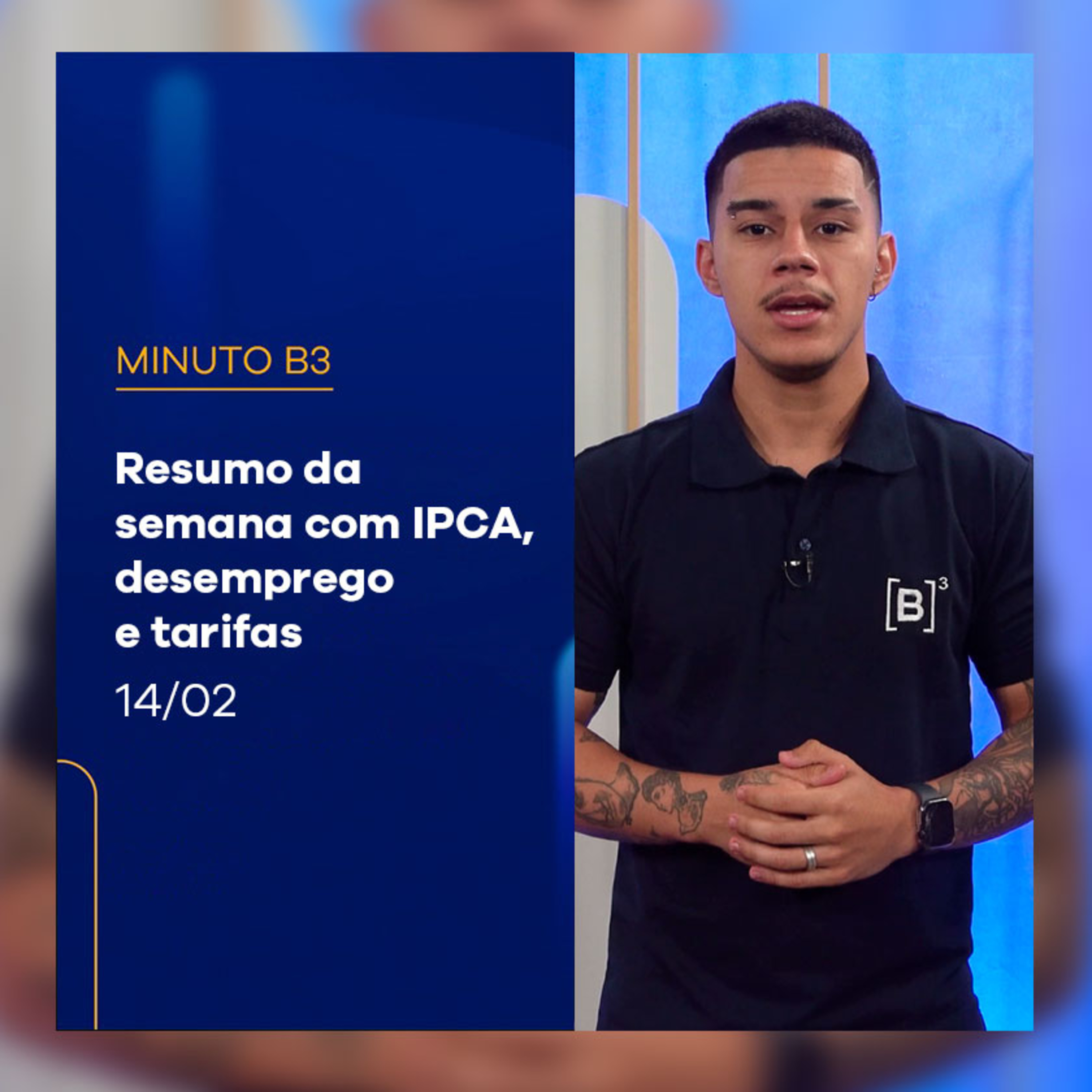 Resumo da semana: IPCA, taxa de desemprego e tarifas dos EUA | Minuto B3 – 14/02/2025 episode artwork