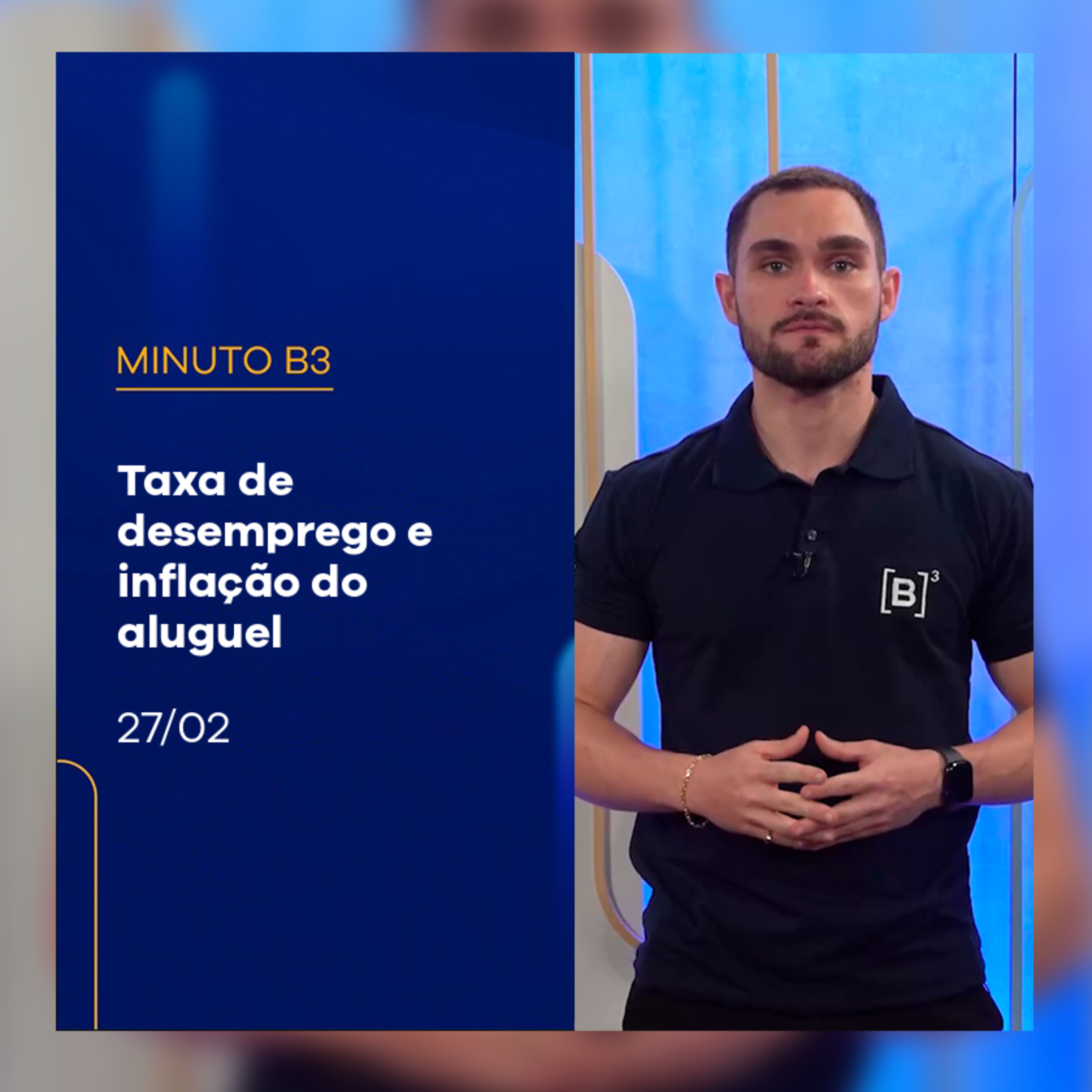 Dados de desemprego e inflação do aluguel | Minuto B3 – 27/02/2025 episode artwork