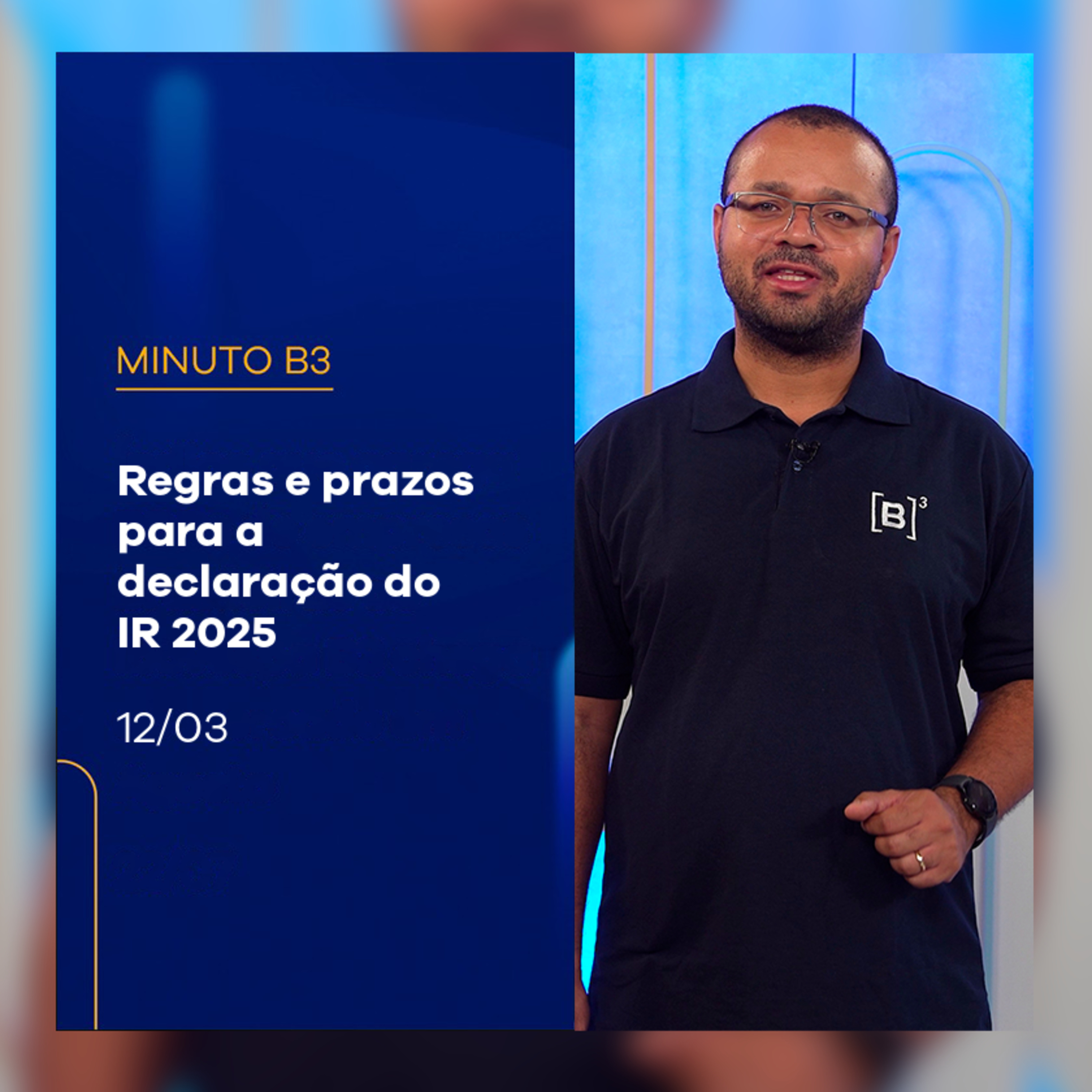 Receita divulga regras e prazos para a declaração do IR 2025 | Minuto B3 – 12/03/2025 episode artwork