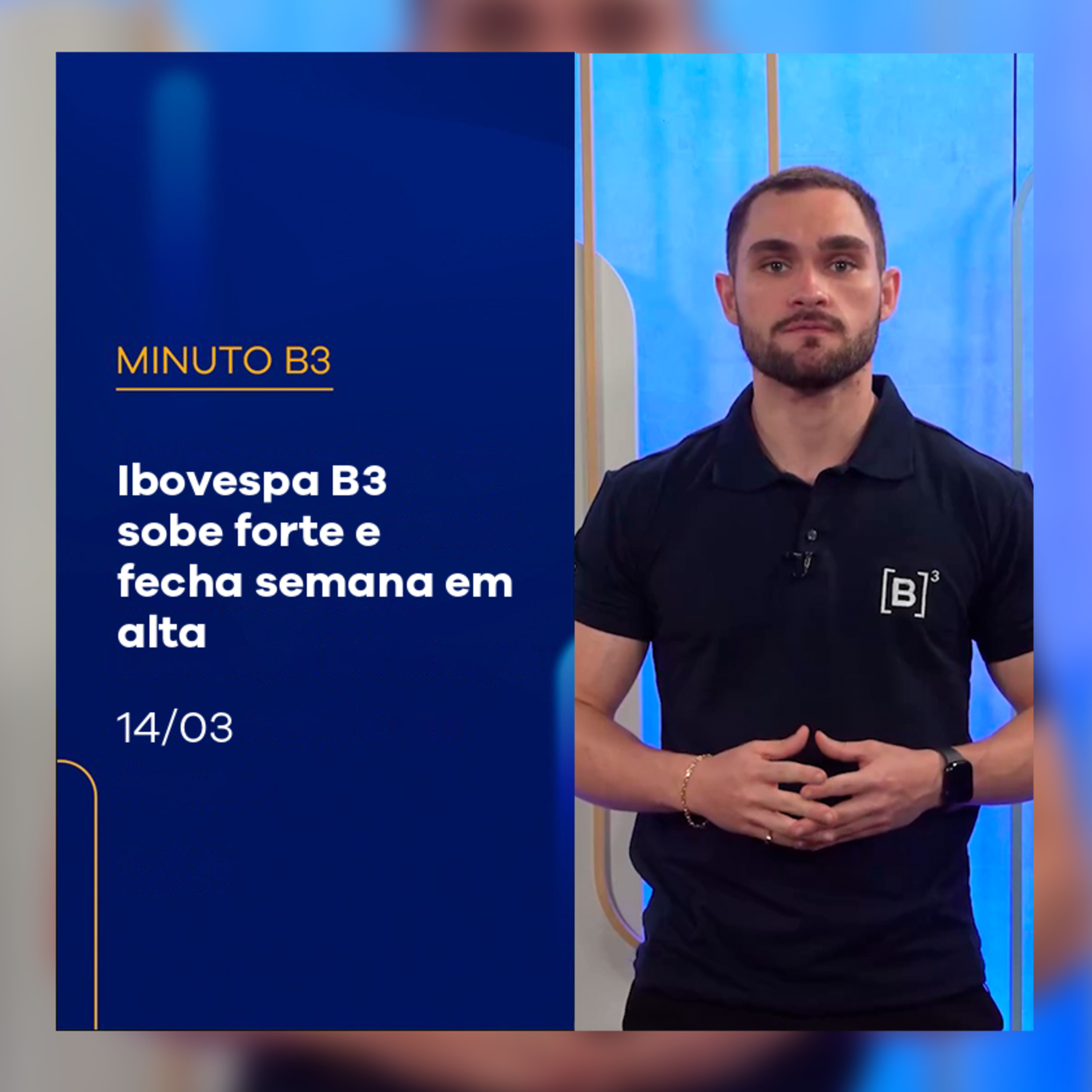 Ibovespa B3 sobe forte e fecha semana em alta | Minuto B3 – 14/03/2025 episode artwork