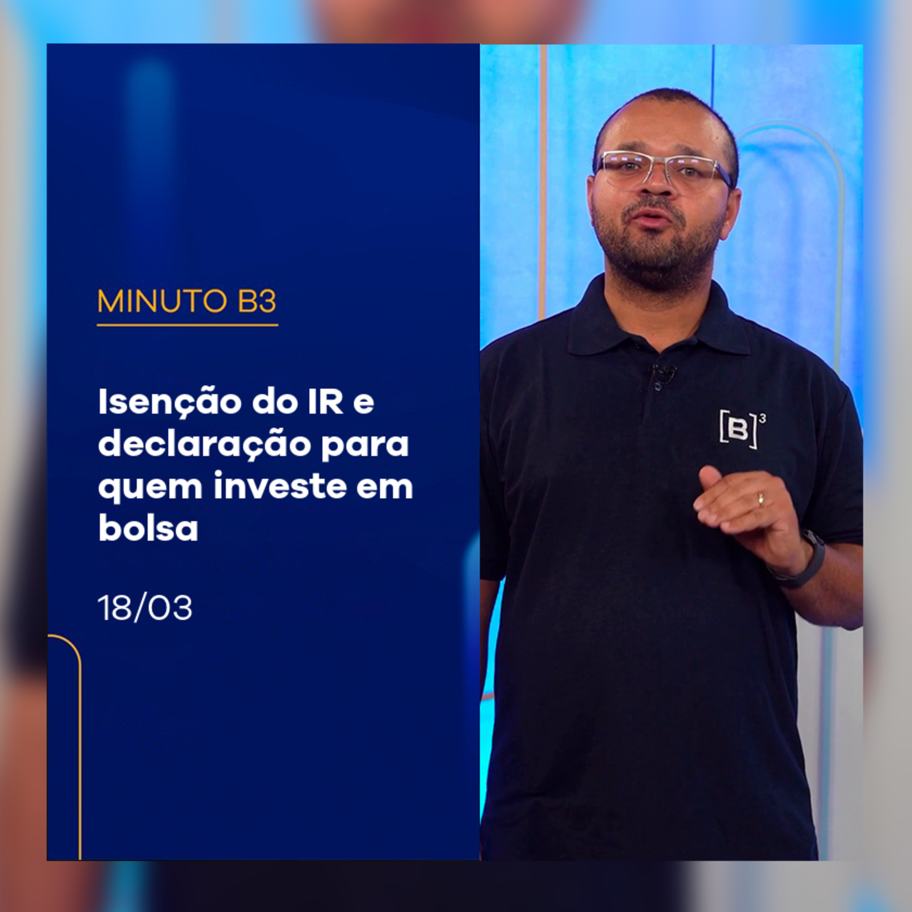Isenção do Imposto de Renda e declaração para quem investe em bolsa | Minuto B3 – 18/03/2025 episode artwork