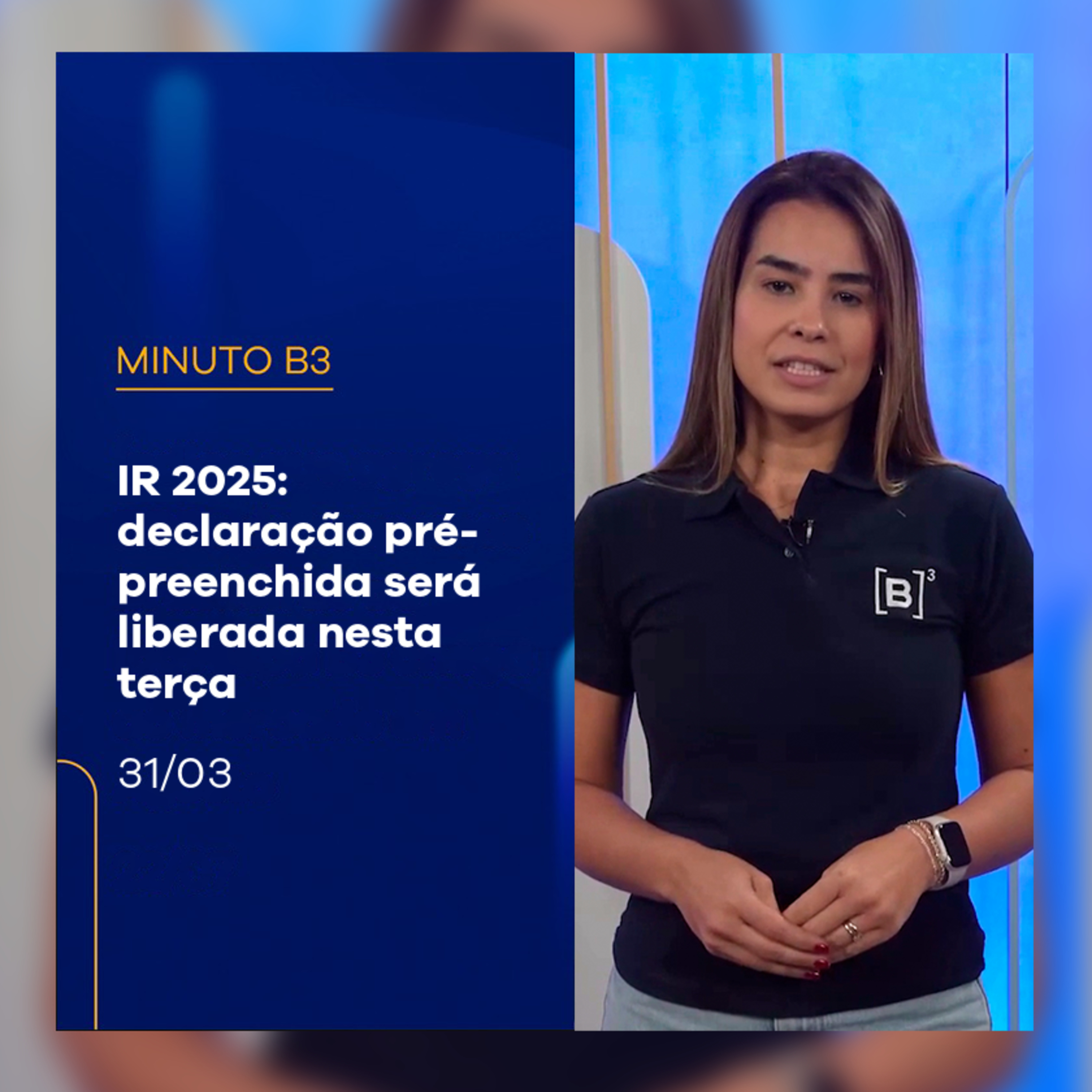 IR 2025: declaração pré-preenchida será liberada nesta terça  | Minuto B3 – 31/03/2025 episode artwork