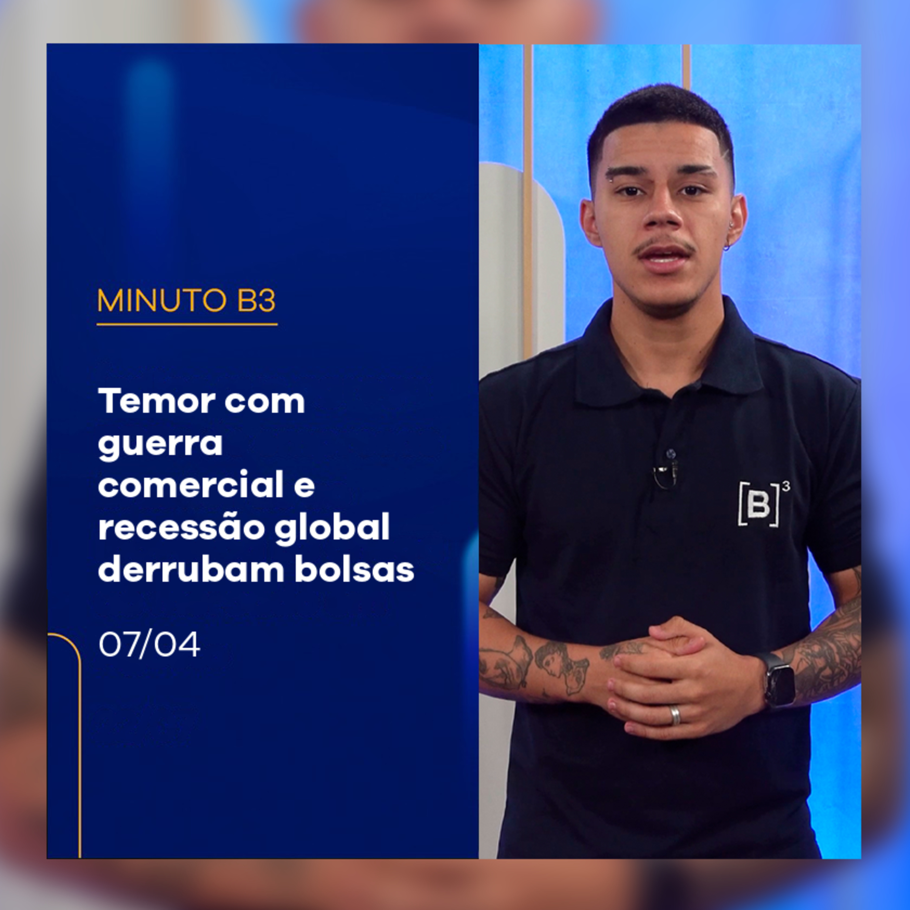 Temor com guerra comercial e recessão global derrubam bolsas | Minuto B3 – 07/04/2025 episode artwork