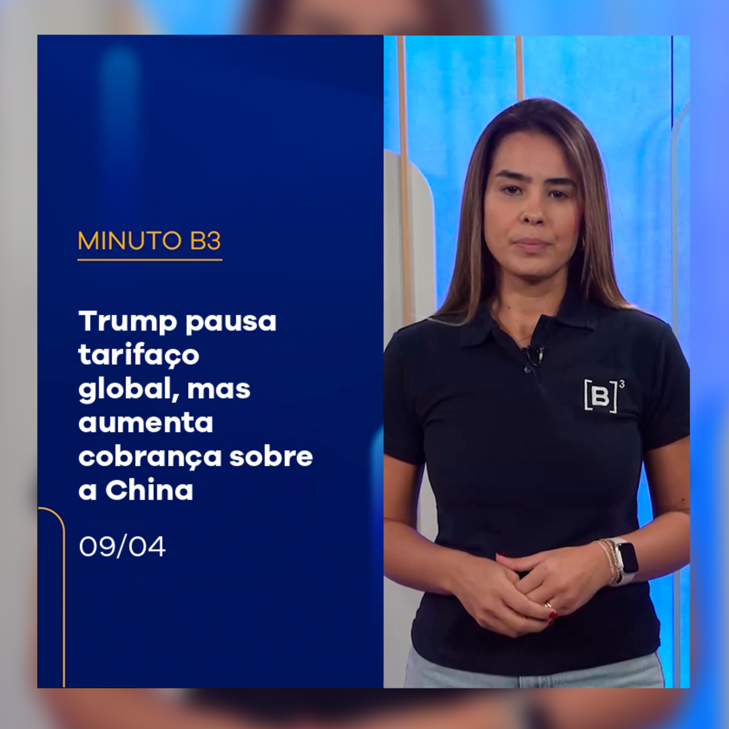 Trump pausa tarifaço global por 90 dias, mas aumenta cobrança sobre a China | Minuto B3 – 09/04/2025 episode artwork