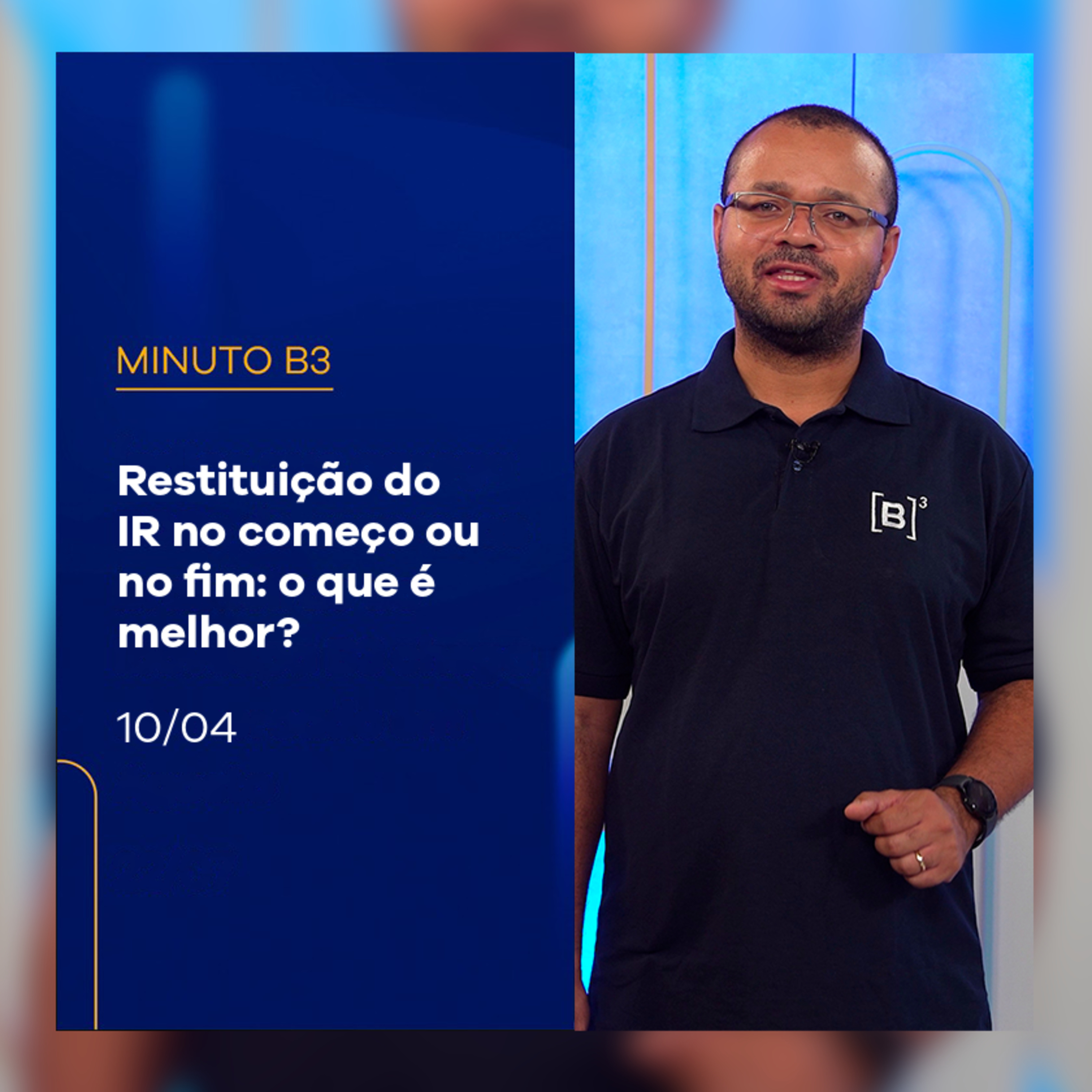 Restituição do IR no começo ou no fim: o que é melhor? | Minuto B3 – 10/04/2025 episode artwork