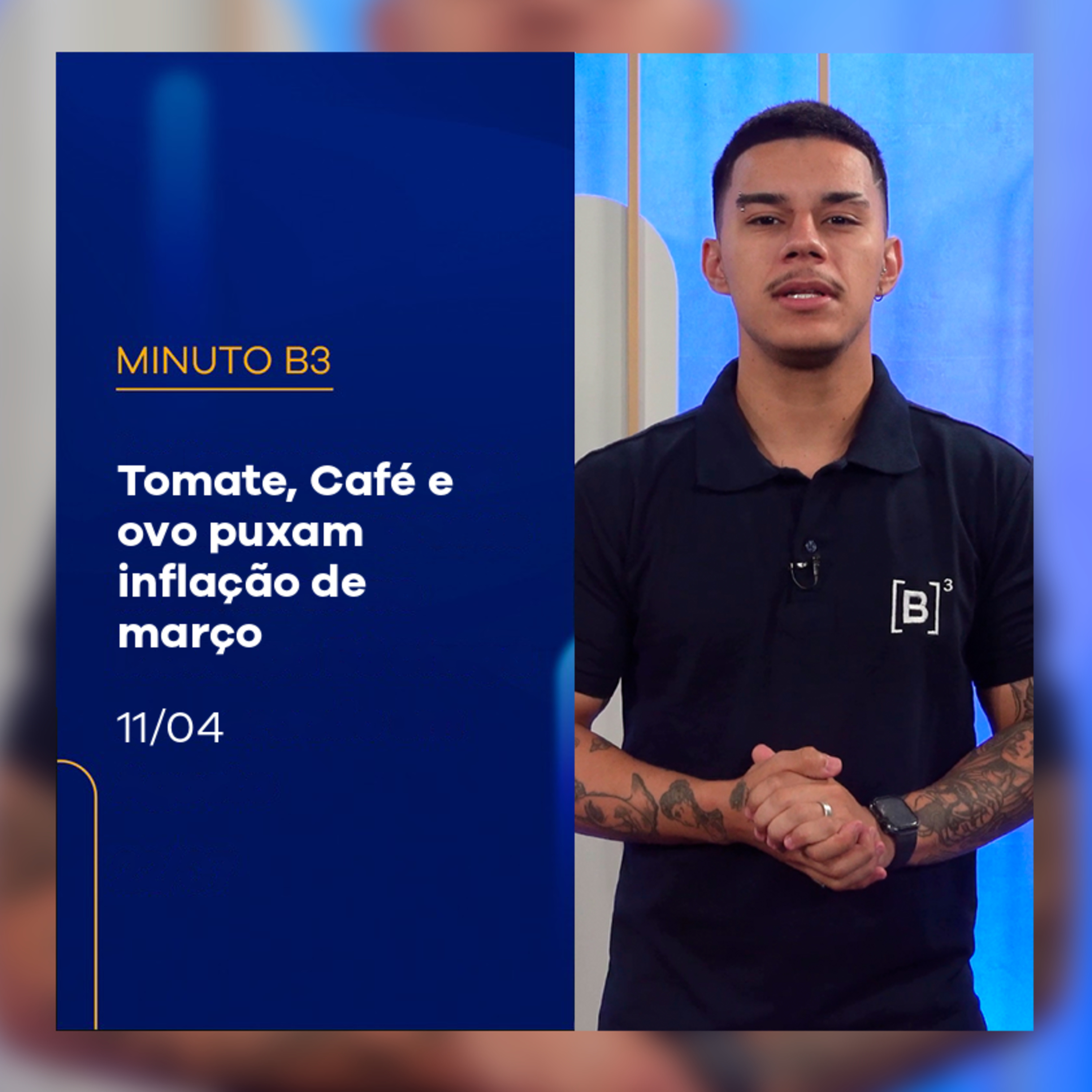 Tomate, Café e ovo puxam inflação de março | Minuto B3 – 11/04/2025 episode artwork