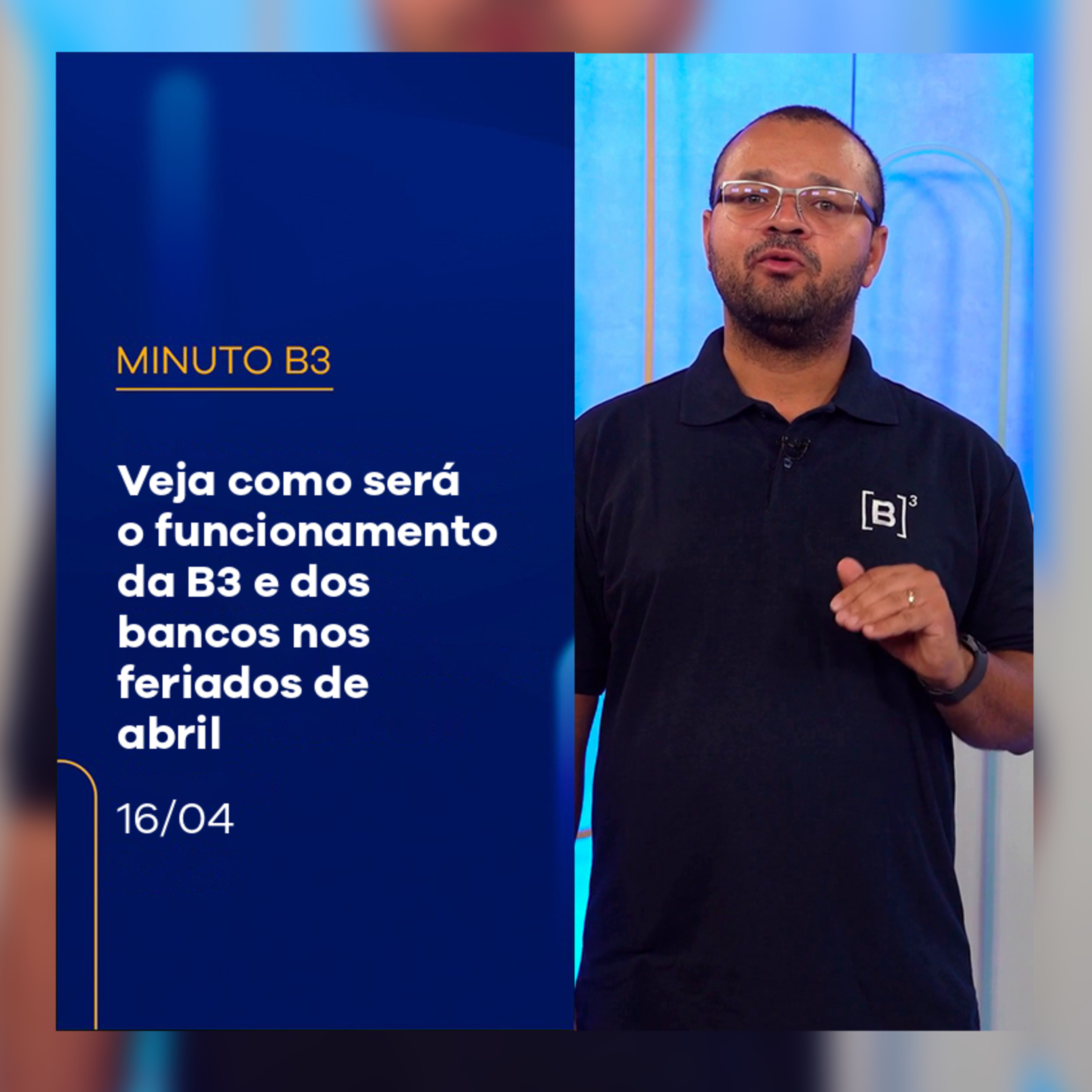 Veja como será o funcionamento da B3 e dos bancos nos feriados de abril | Minuto B3 – 16/04/2025 episode artwork
